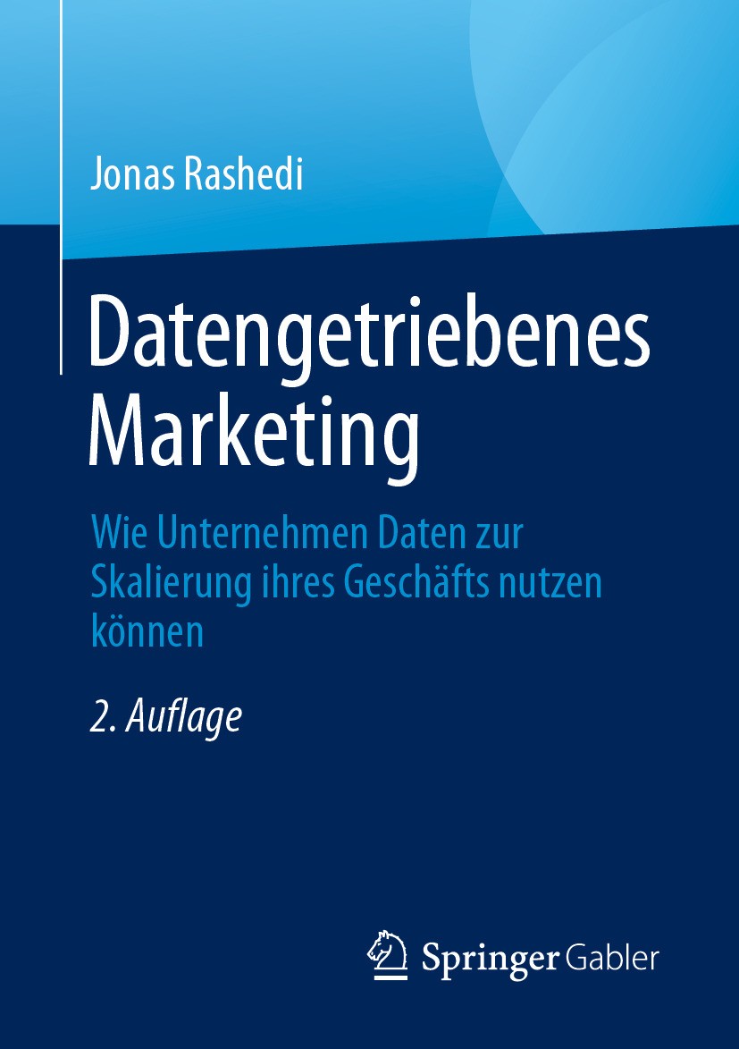 Titlebook: Datengetriebenes Marketing; Wie Unternehmen Date Jonas Rashedi Book 2024Latest edition Der/die Herausgeber bzw. der/die Autor(en), exklusiv Titlebook: Datengetriebenes Marketing; Wie Unternehmen Date Jonas Rashedi Book 2024Latest edition Der/die Herausgeber bzw. der/die Autor(en), exklusiv