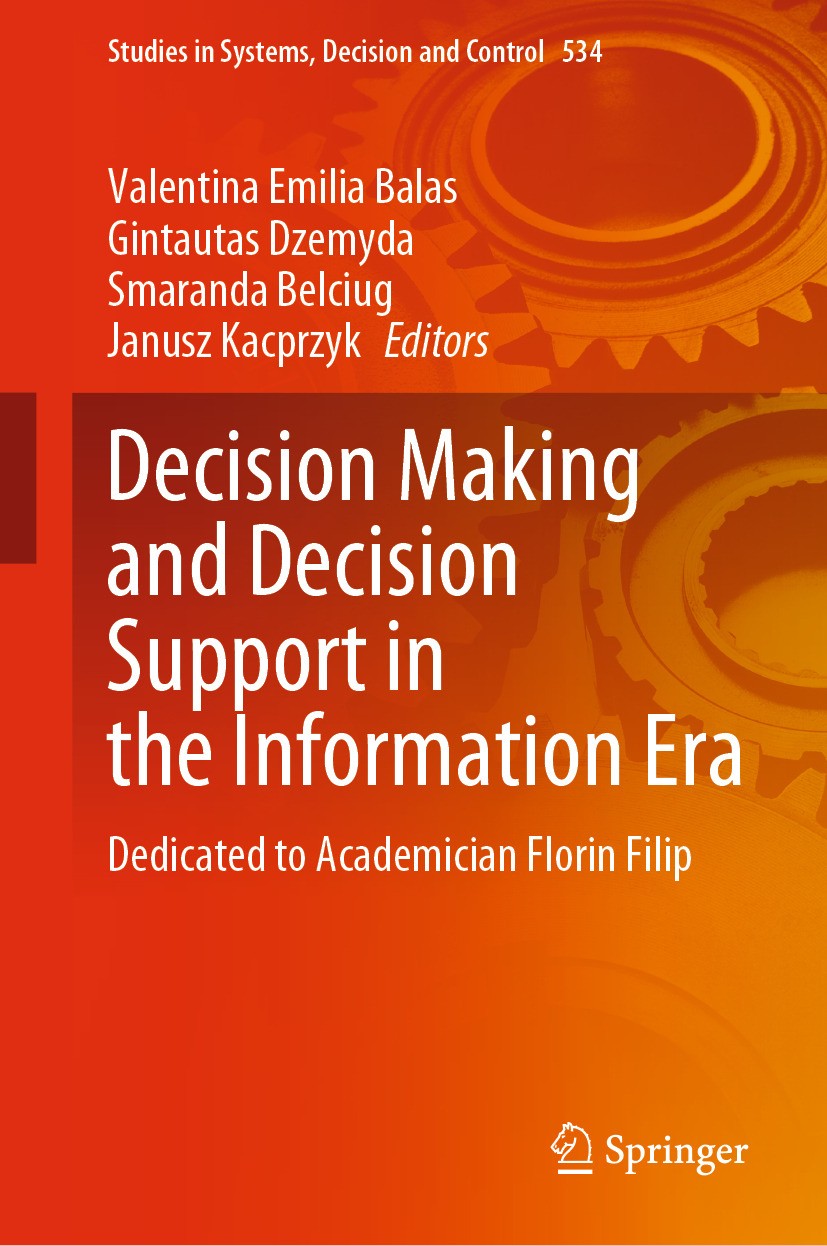 Titlebook: Decision Making and Decision Support in the Information Era; Dedicated to Academi Valentina Emilia Balas,Gintautas Dzemyda,Janusz Ka Book 2 Titlebook: Decision Making and Decision Support in the Information Era; Dedicated to Academi Valentina Emilia Balas,Gintautas Dzemyda,Janusz Ka Book 2