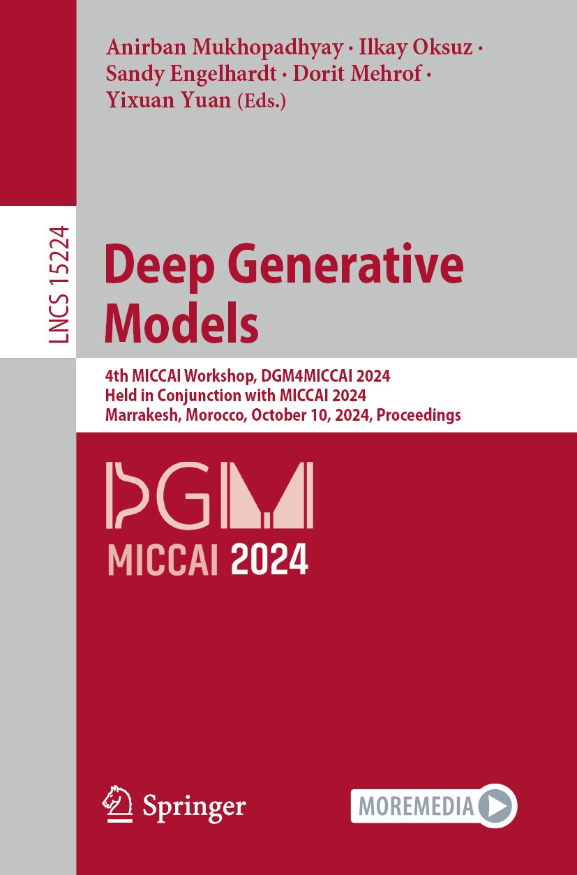 Titlebook: Deep Generative Models; 4th MICCAI Workshop, Anirban Mukhopadhyay,Ilkay Oksuz,Yixuan Yuan Conference proceedings 2025 The Editor(s) (if app Titlebook: Deep Generative Models; 4th MICCAI Workshop, Anirban Mukhopadhyay,Ilkay Oksuz,Yixuan Yuan Conference proceedings 2025 The Editor(s) (if app