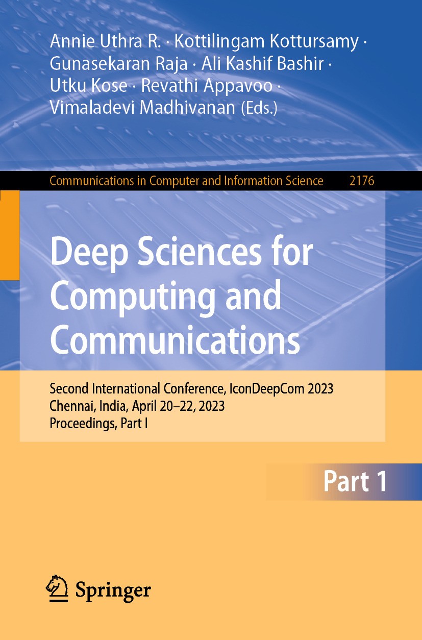 Titlebook: Deep Sciences for Computing and Communications; Second International Annie Uthra R.,Kottilingam Kottursamy,Vimaladevi M Conference proceedi Titlebook: Deep Sciences for Computing and Communications; Second International Annie Uthra R.,Kottilingam Kottursamy,Vimaladevi M Conference proceedi