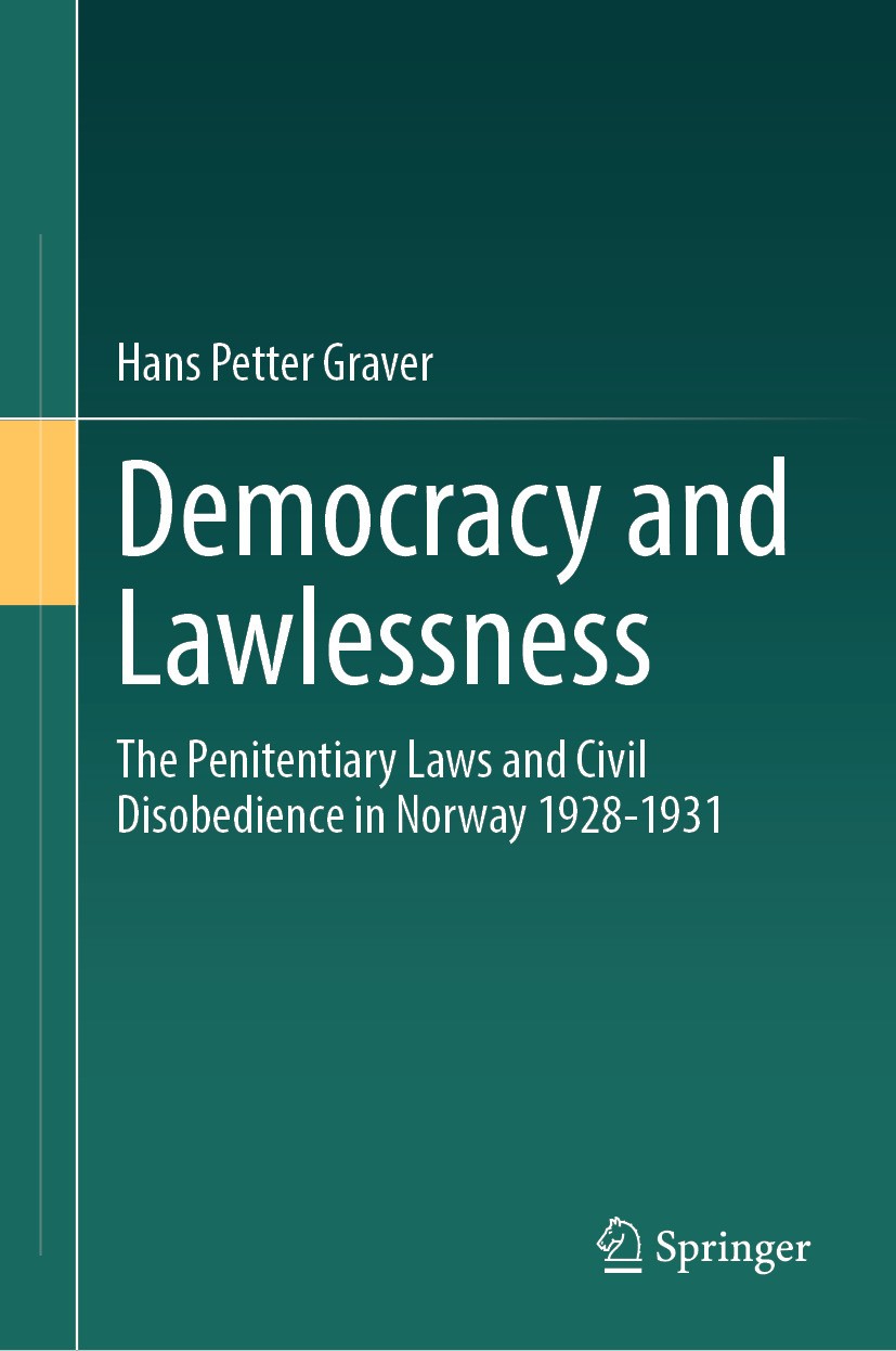Titlebook: Democracy and Lawlessness; The Penitentiary Law Hans Petter Graver Book 2024 The Editor(s) (if applicable) and The Author(s), under exclusi Titlebook: Democracy and Lawlessness; The Penitentiary Law Hans Petter Graver Book 2024 The Editor(s) (if applicable) and The Author(s), under exclusi