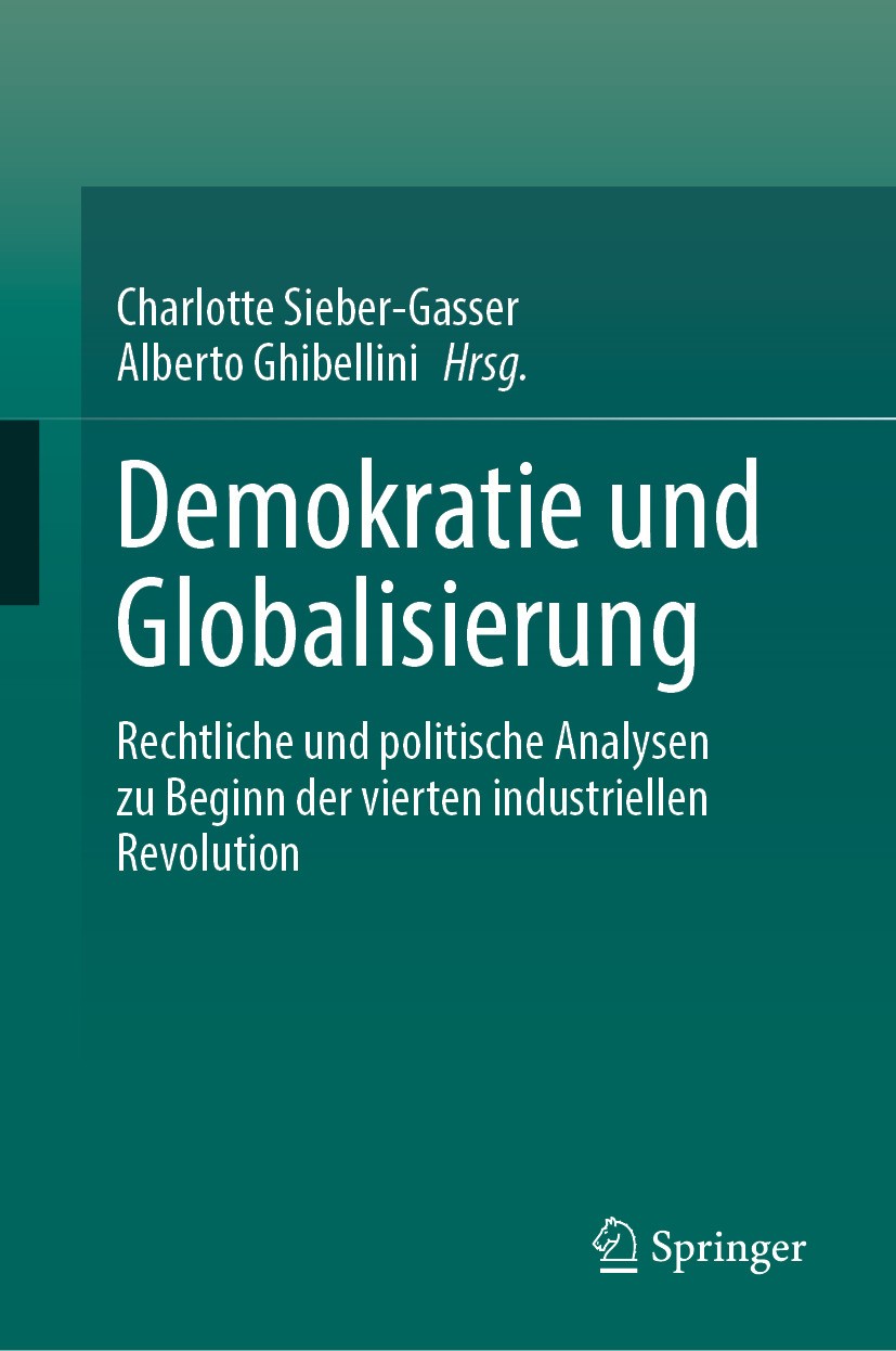 Titlebook: Demokratie und Globalisierung; Rechtliche und polit Charlotte Sieber-Gasser,Alberto Ghibellini Book 2024 Der/die Herausgeber bzw. der/die A Titlebook: Demokratie und Globalisierung; Rechtliche und polit Charlotte Sieber-Gasser,Alberto Ghibellini Book 2024 Der/die Herausgeber bzw. der/die A