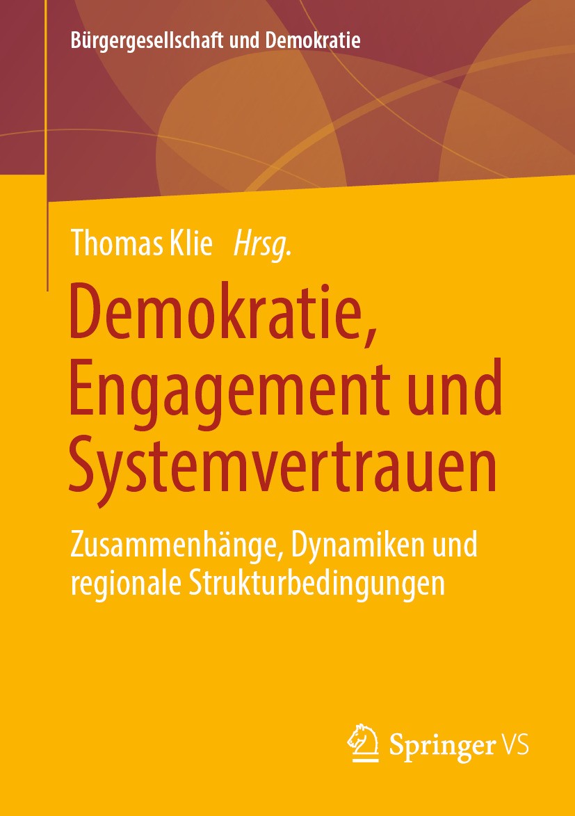 Titlebook: Demokratie, Engagement und Systemvertrauen; Zusammenhänge, Dynam Thomas Klie Book 2024 Der/die Herausgeber bzw. der/die Autor(en), exklusiv Titlebook: Demokratie, Engagement und Systemvertrauen; Zusammenhänge, Dynam Thomas Klie Book 2024 Der/die Herausgeber bzw. der/die Autor(en), exklusiv