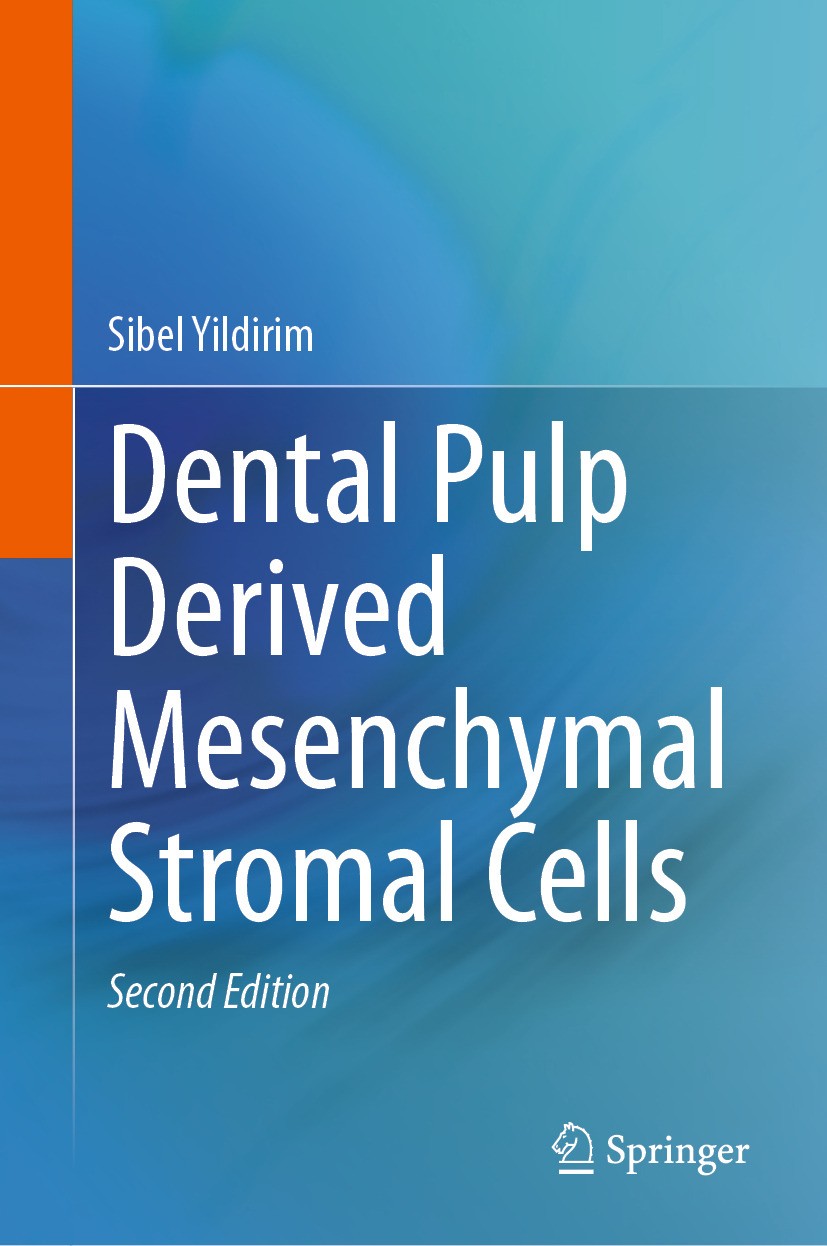 Titlebook: Dental Pulp Derived Mesenchymal Stromal Cells; Sibel Yildirim Book 2024Latest edition The Editor(s) (if applicable) and The Author(s), und Titlebook: Dental Pulp Derived Mesenchymal Stromal Cells; Sibel Yildirim Book 2024Latest edition The Editor(s) (if applicable) and The Author(s), und
