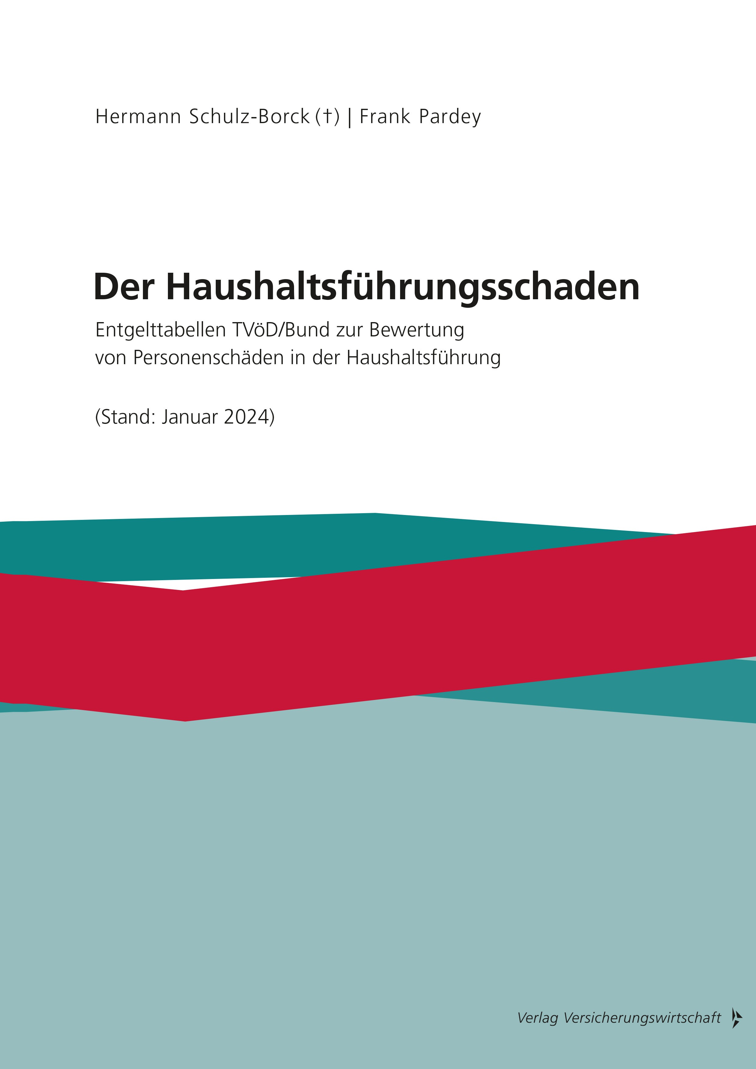 Titlebook: Der Haushaltsführungsschaden; Entgelttabellen TVöD Frank Pardey Book 2024 Verlag Versicherungswirtschaft 2024 TVöD/Bund.Schadenersatzrente. Titlebook: Der Haushaltsführungsschaden; Entgelttabellen TVöD Frank Pardey Book 2024 Verlag Versicherungswirtschaft 2024 TVöD/Bund.Schadenersatzrente.