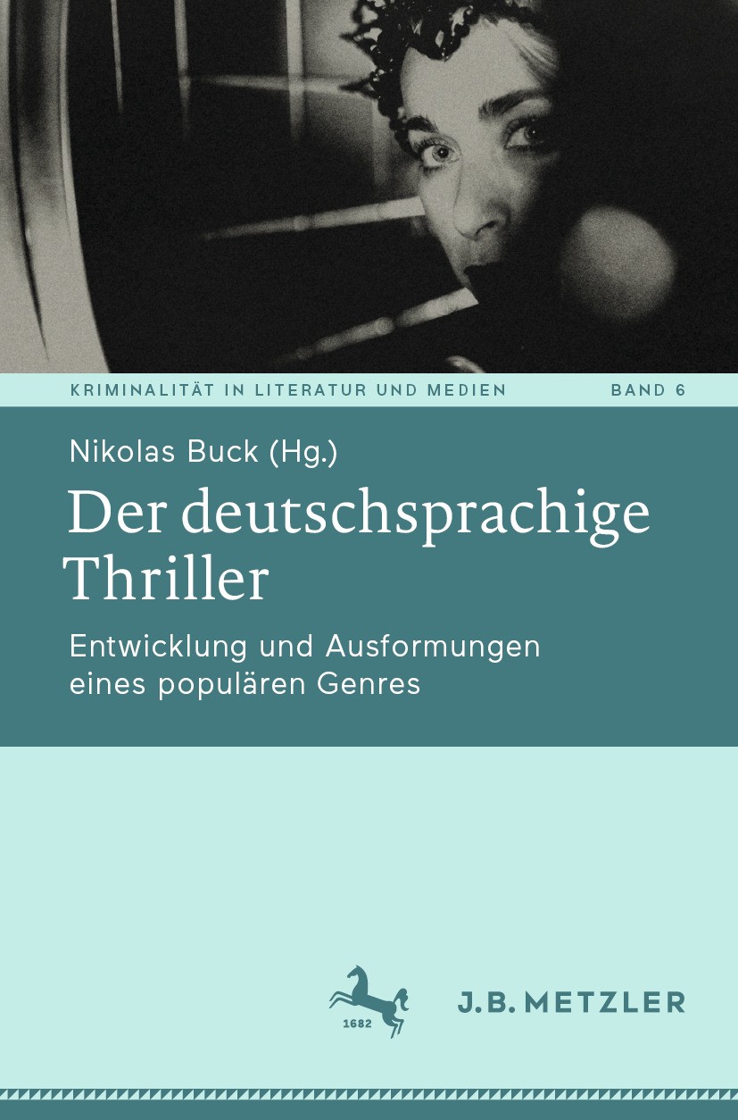 Titlebook: Der deutschsprachige Thriller; Entwicklung und Ausf Nikolas Buck Book 2024 Der/die Herausgeber bzw. der/die Autor(en), exklusiv lizenziert Titlebook: Der deutschsprachige Thriller; Entwicklung und Ausf Nikolas Buck Book 2024 Der/die Herausgeber bzw. der/die Autor(en), exklusiv lizenziert
