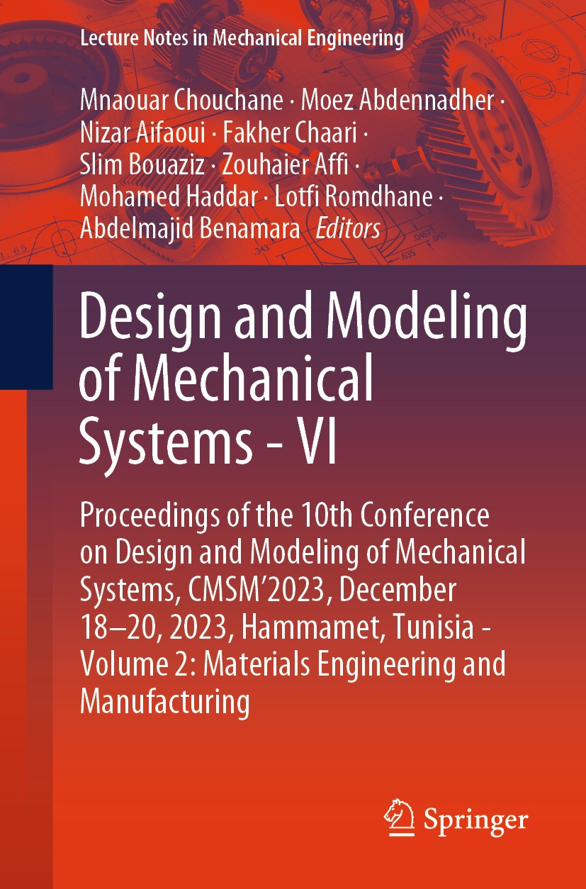 Titlebook: Design and Modeling of Mechanical Systems - VI; Proceedings of the 1 Mnaouar Chouchane,Moez Abdennadher,Abdelmajid Bena Conference proceedi Titlebook: Design and Modeling of Mechanical Systems - VI; Proceedings of the 1 Mnaouar Chouchane,Moez Abdennadher,Abdelmajid Bena Conference proceedi