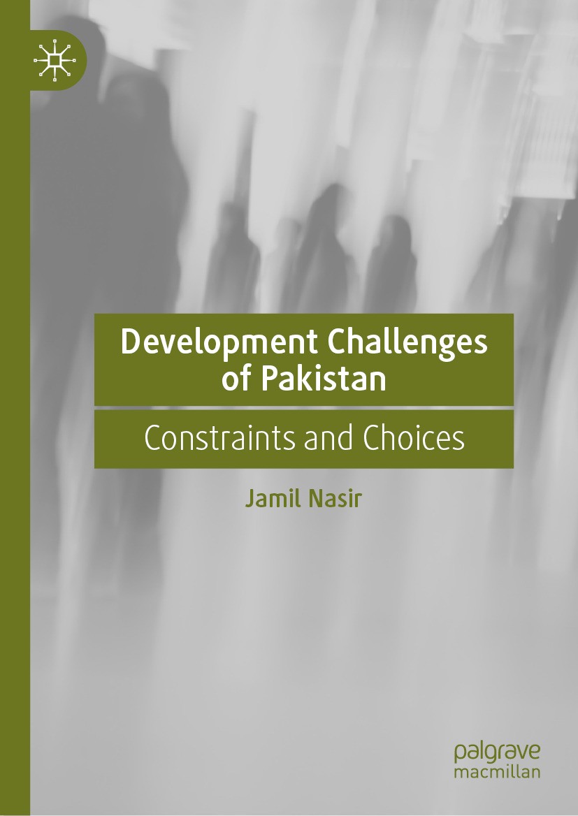 Titlebook: Development Challenges of Pakistan; Constraints and Choi Jamil Nasir Book 2024 The Editor(s) (if applicable) and The Author(s), under exclu Titlebook: Development Challenges of Pakistan; Constraints and Choi Jamil Nasir Book 2024 The Editor(s) (if applicable) and The Author(s), under exclu