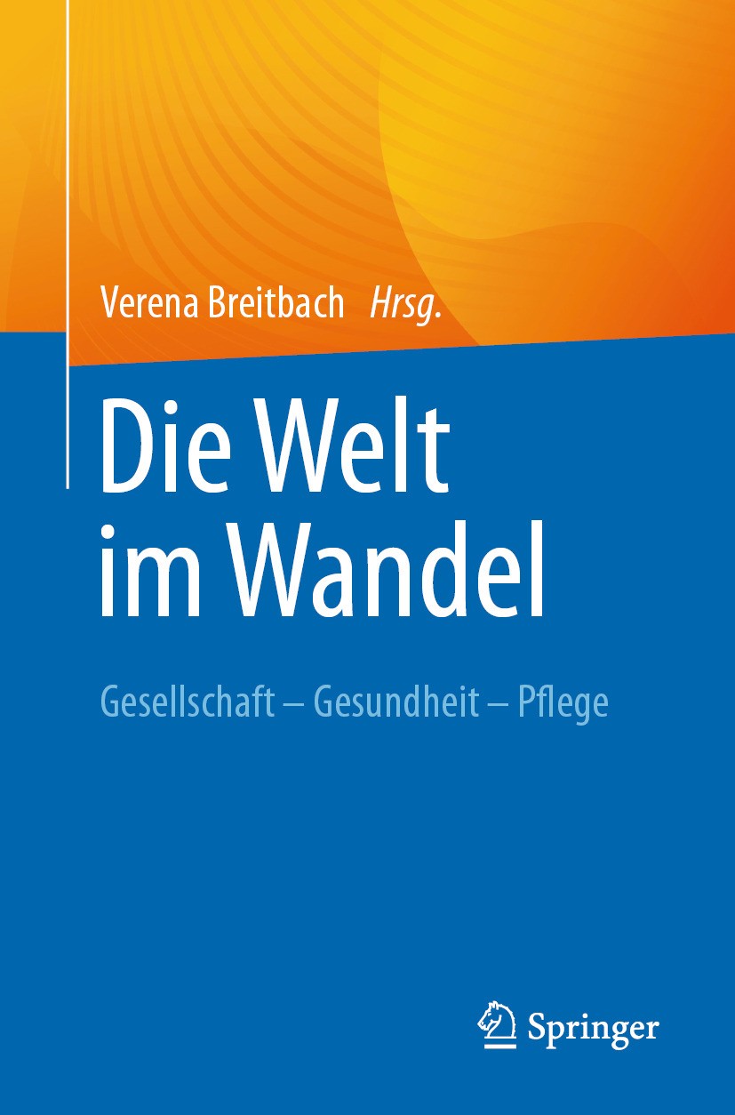Titlebook: Die Welt im Wandel; Gesellschaft – Gesu Verena Breitbach Book 2024 Der/die Herausgeber bzw. der/die Autor(en), exklusiv lizenziert an Spri Titlebook: Die Welt im Wandel; Gesellschaft – Gesu Verena Breitbach Book 2024 Der/die Herausgeber bzw. der/die Autor(en), exklusiv lizenziert an Spri