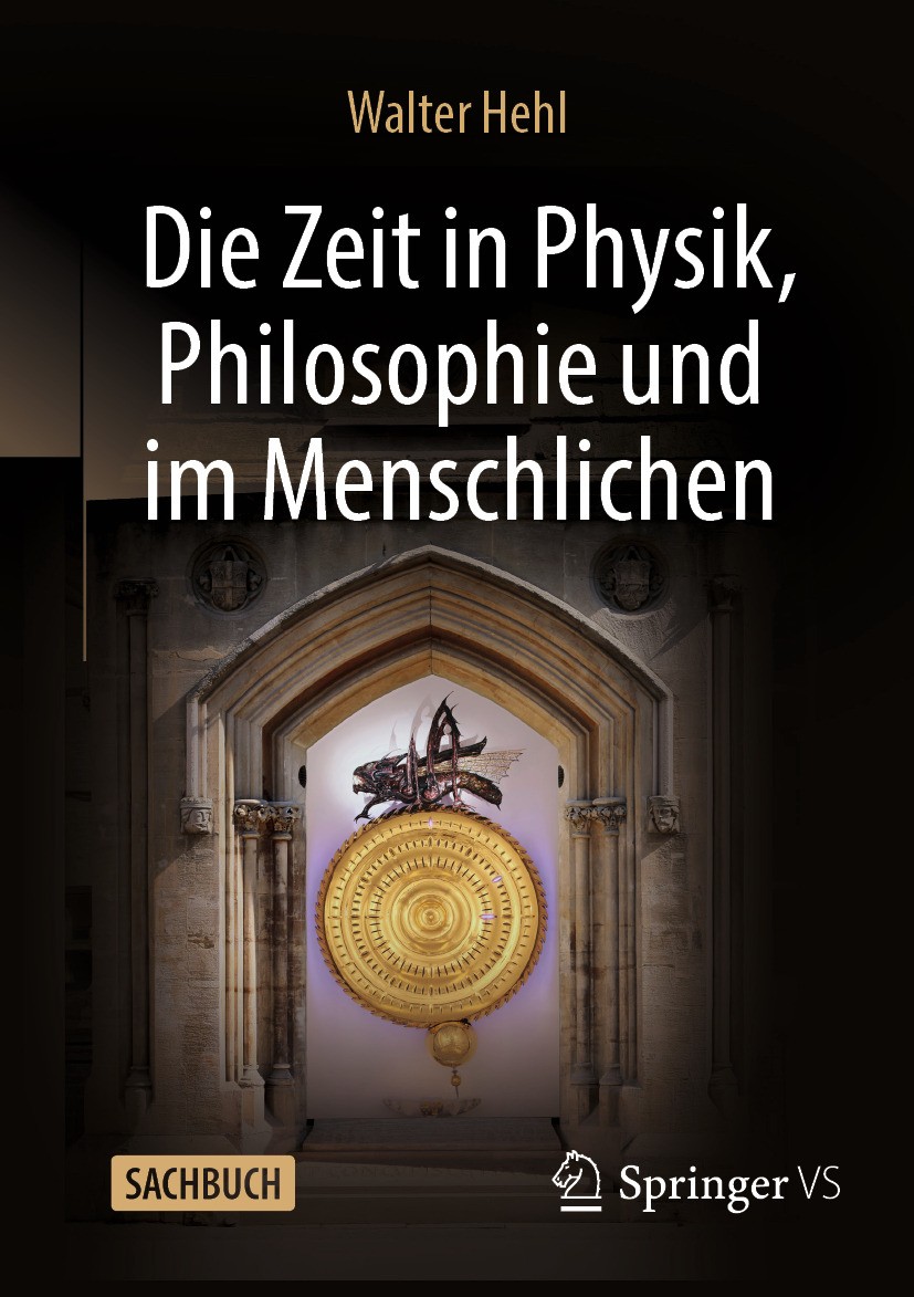 Titlebook: Die Zeit in Physik, Philosophie und im Menschlichen; Walter Hehl Book 2024 Der/die Herausgeber bzw. der/die Autor(en), exklusiv lizenziert Titlebook: Die Zeit in Physik, Philosophie und im Menschlichen; Walter Hehl Book 2024 Der/die Herausgeber bzw. der/die Autor(en), exklusiv lizenziert