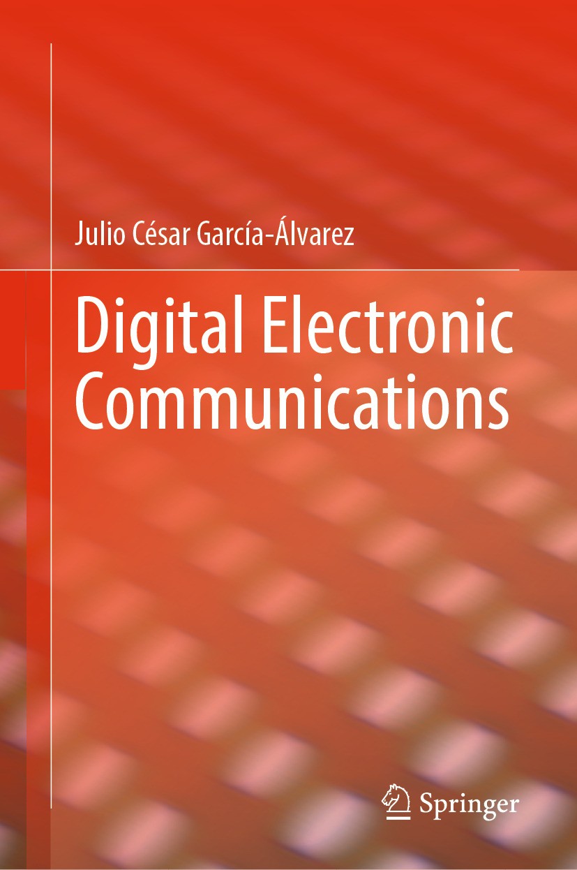 Titlebook: Digital Electronic Communications; Julio César García-Álvarez Book 2024 The Editor(s) (if applicable) and The Author(s), under exclusive l Titlebook: Digital Electronic Communications; Julio César García-Álvarez Book 2024 The Editor(s) (if applicable) and The Author(s), under exclusive l