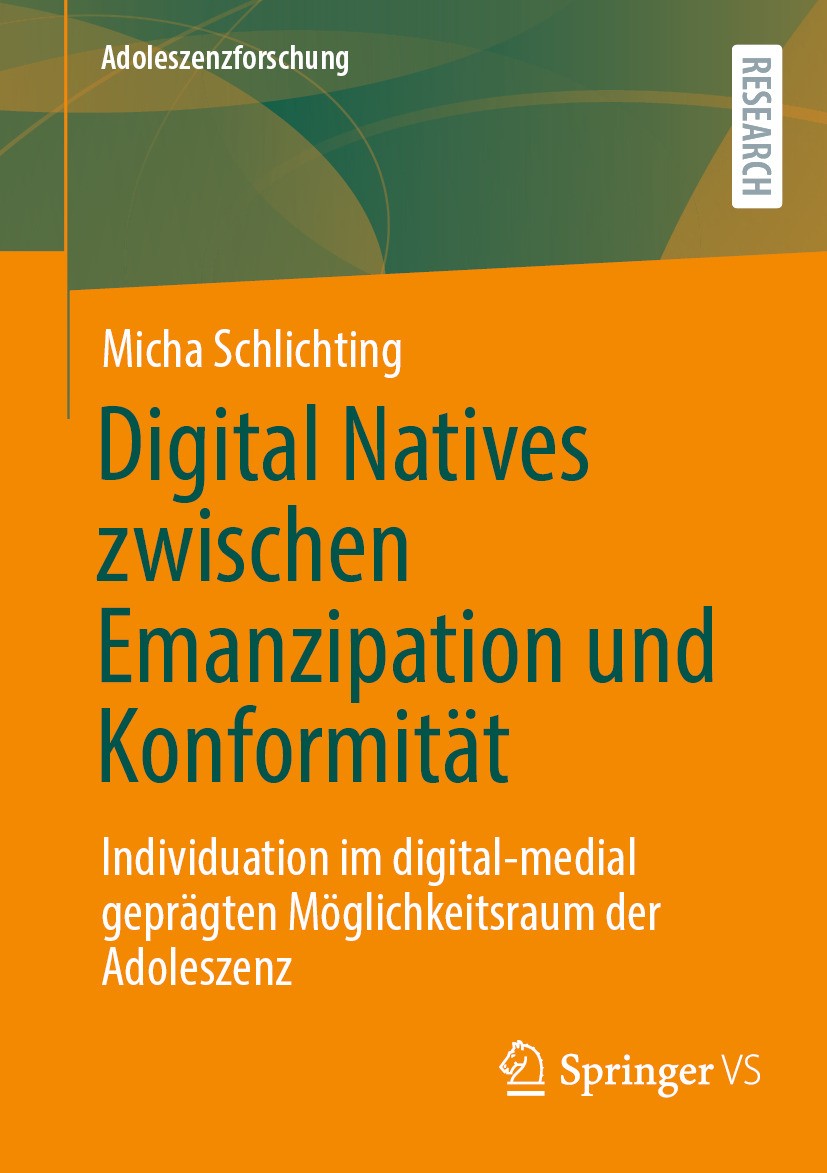 Titlebook: Digital Natives zwischen Emanzipation und Konformität; Individuation im dig Micha Schlichting Book 2024 Der/die Herausgeber bzw. der/die Au Titlebook: Digital Natives zwischen Emanzipation und Konformität; Individuation im dig Micha Schlichting Book 2024 Der/die Herausgeber bzw. der/die Au