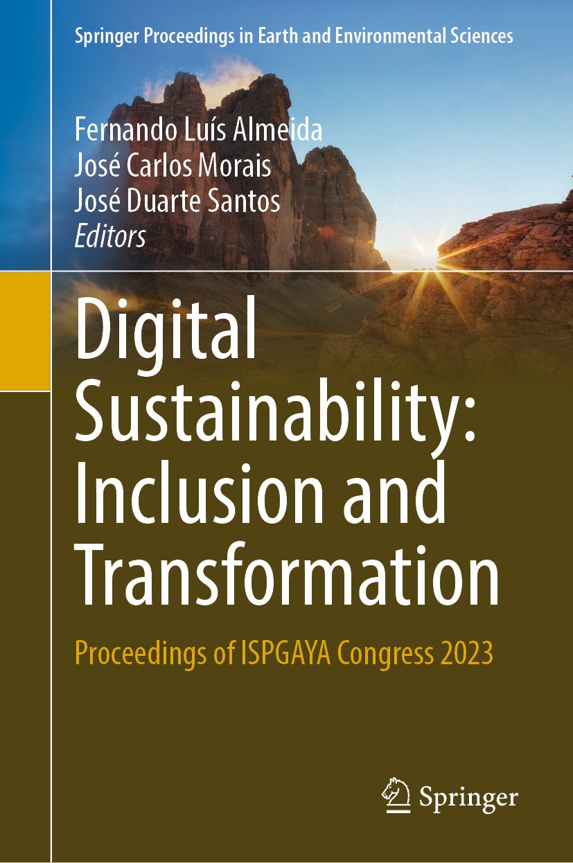 Titlebook: Digital Sustainability: Inclusion and Transformation; Proceedings of ISPGA Fernando Luís Almeida,José Carlos Morais,José Duar Conference pr Titlebook: Digital Sustainability: Inclusion and Transformation; Proceedings of ISPGA Fernando Luís Almeida,José Carlos Morais,José Duar Conference pr