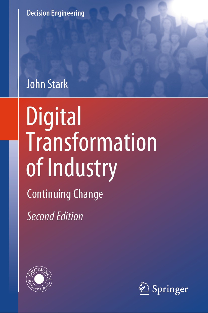 Titlebook: Digital Transformation of Industry; Continuing Change John Stark Textbook 2025Latest edition The Editor(s) (if applicable) and The Author(s Titlebook: Digital Transformation of Industry; Continuing Change John Stark Textbook 2025Latest edition The Editor(s) (if applicable) and The Author(s