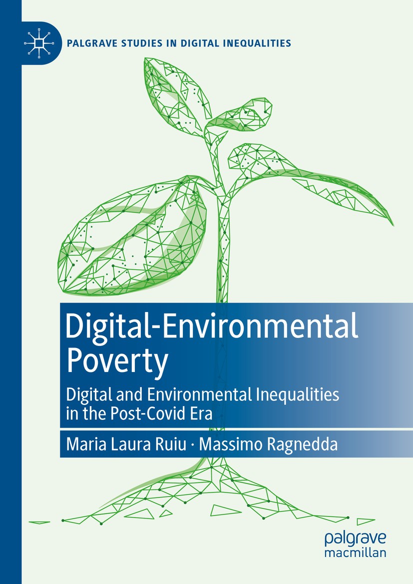 Titlebook: Digital-Environmental Poverty; Digital and environm Maria Laura Ruiu,Massimo Ragnedda Book 2024 Springer Nature Switzerland AG 2024 Digital Titlebook: Digital-Environmental Poverty; Digital and environm Maria Laura Ruiu,Massimo Ragnedda Book 2024 Springer Nature Switzerland AG 2024 Digital