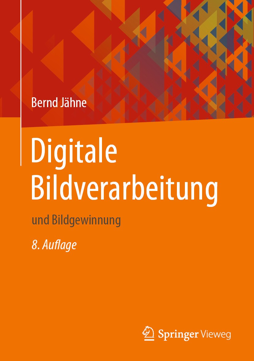 Titlebook: Digitale Bildverarbeitung; und Bildgewinnung Bernd Jähne Textbook 2024Latest edition Springer-Verlag GmbH Deutschland, ein Teil von Springe Titlebook: Digitale Bildverarbeitung; und Bildgewinnung Bernd Jähne Textbook 2024Latest edition Springer-Verlag GmbH Deutschland, ein Teil von Springe