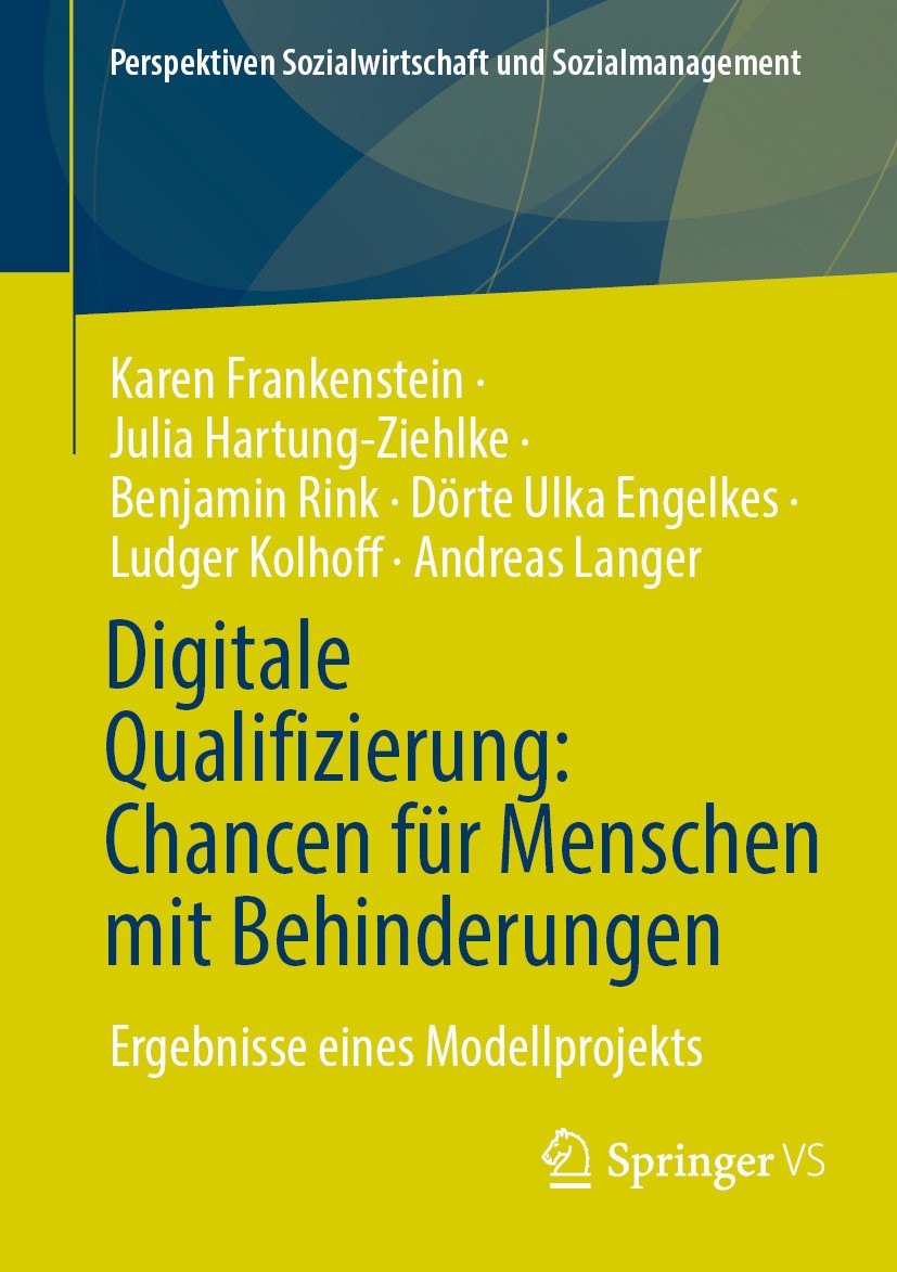 Titlebook: Digitale Qualifizierung: Chancen für Menschen mit Behinderungen; Ergebnisse eines Mod Karen Frankenstein,Julia Hartung-Ziehlke,Andreas L Bo Titlebook: Digitale Qualifizierung: Chancen für Menschen mit Behinderungen; Ergebnisse eines Mod Karen Frankenstein,Julia Hartung-Ziehlke,Andreas L Bo