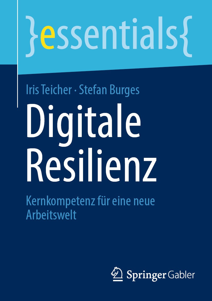 Titlebook: Digitale Resilienz; Kernkompetenz für ei Iris Teicher,Stefan Burges Book 2024 Der/die Herausgeber bzw. der/die Autor(en), exklusiv lizenzie Titlebook: Digitale Resilienz; Kernkompetenz für ei Iris Teicher,Stefan Burges Book 2024 Der/die Herausgeber bzw. der/die Autor(en), exklusiv lizenzie