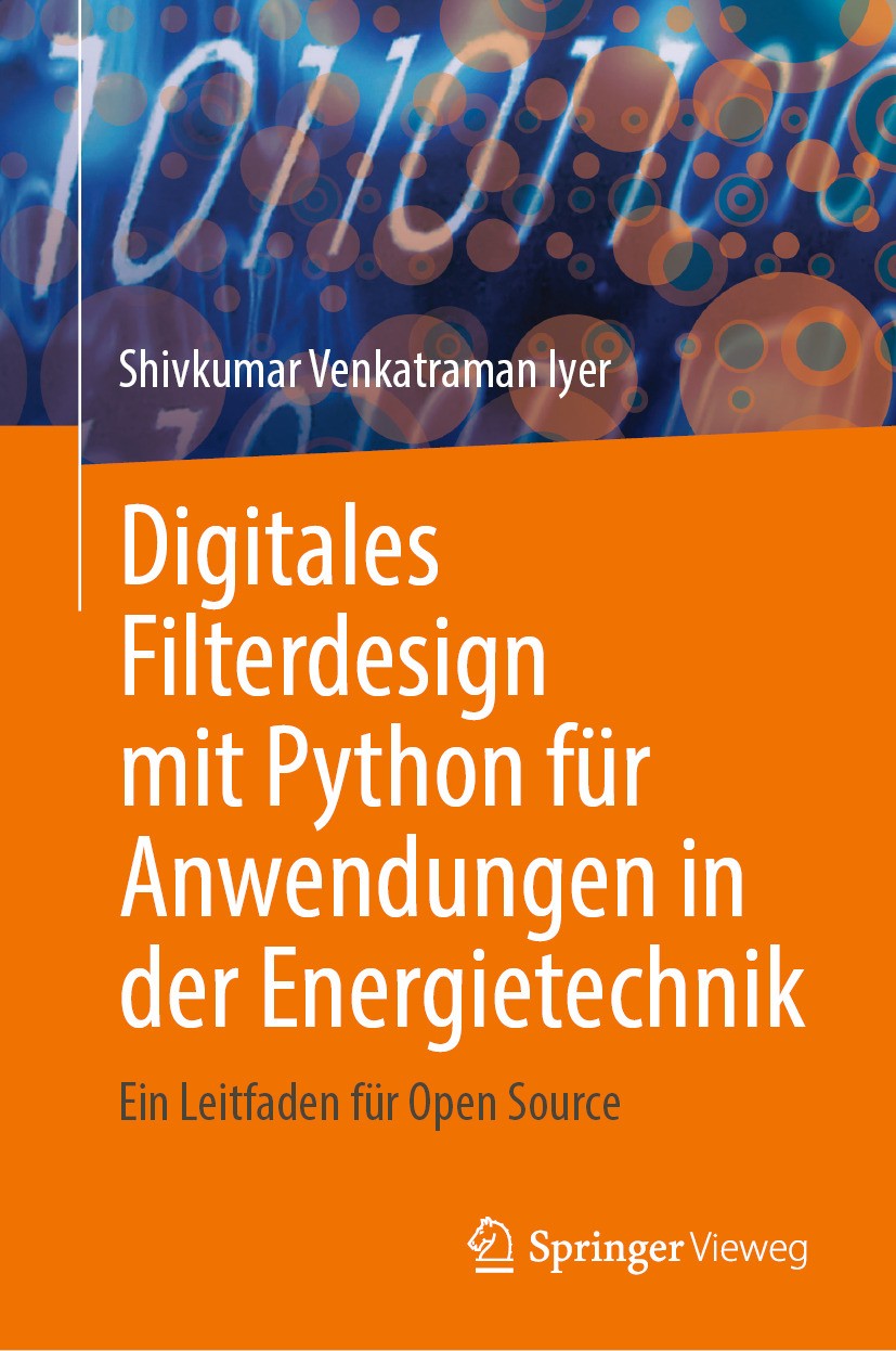 Titlebook: Digitales Filterdesign mit Python für Anwendungen in der Energietechnik; Ein Leitfaden für Op Shivkumar Venkatraman Iyer Book 2024 Der/die Titlebook: Digitales Filterdesign mit Python für Anwendungen in der Energietechnik; Ein Leitfaden für Op Shivkumar Venkatraman Iyer Book 2024 Der/die
