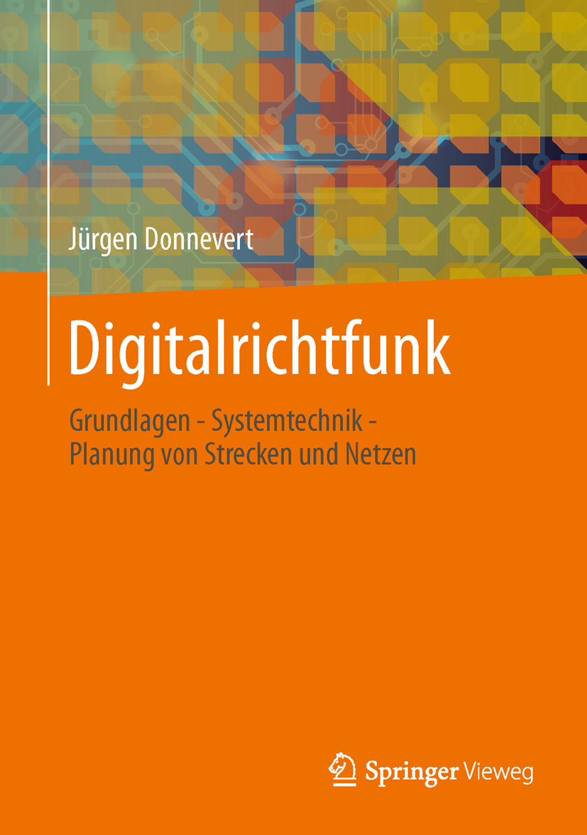Titlebook: Digitalrichtfunk; Grundlagen - Systemt Jürgen Donnevert Book 2013Latest edition Springer Fachmedien Wiesbaden 2013 Antenne.Antennen.Antenne Titlebook: Digitalrichtfunk; Grundlagen - Systemt Jürgen Donnevert Book 2013Latest edition Springer Fachmedien Wiesbaden 2013 Antenne.Antennen.Antenne
