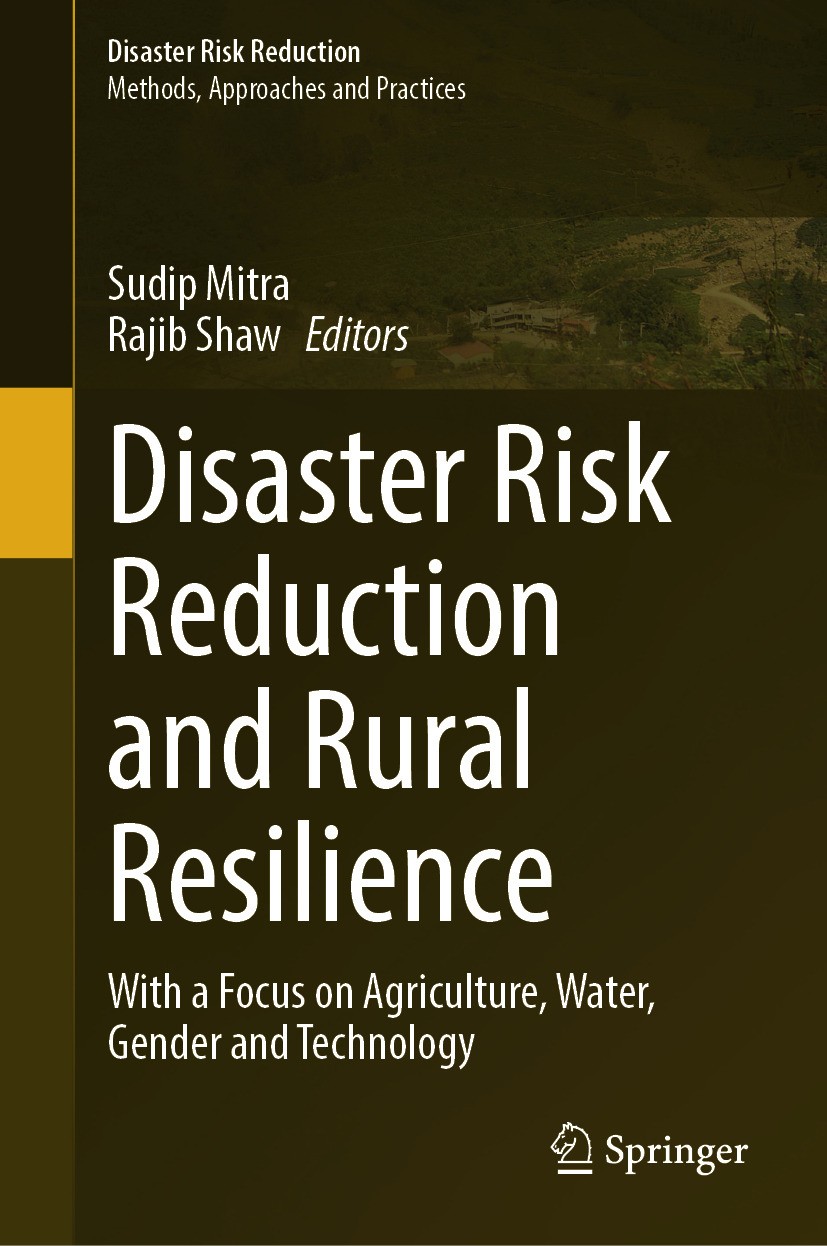 Titlebook: Disaster Risk Reduction and Rural Resilience; With a Focus on Agri Sudip Mitra,Rajib Shaw Book 2024 The Editor(s) (if applicable) and The A Titlebook: Disaster Risk Reduction and Rural Resilience; With a Focus on Agri Sudip Mitra,Rajib Shaw Book 2024 The Editor(s) (if applicable) and The A