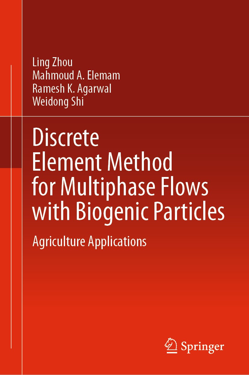 Titlebook: Discrete Element Method for Multiphase Flows with Biogenic Particles; Agriculture Applicat Ling Zhou,Mahmoud A. Elemam,Weidong Shi Book 202 Titlebook: Discrete Element Method for Multiphase Flows with Biogenic Particles; Agriculture Applicat Ling Zhou,Mahmoud A. Elemam,Weidong Shi Book 202