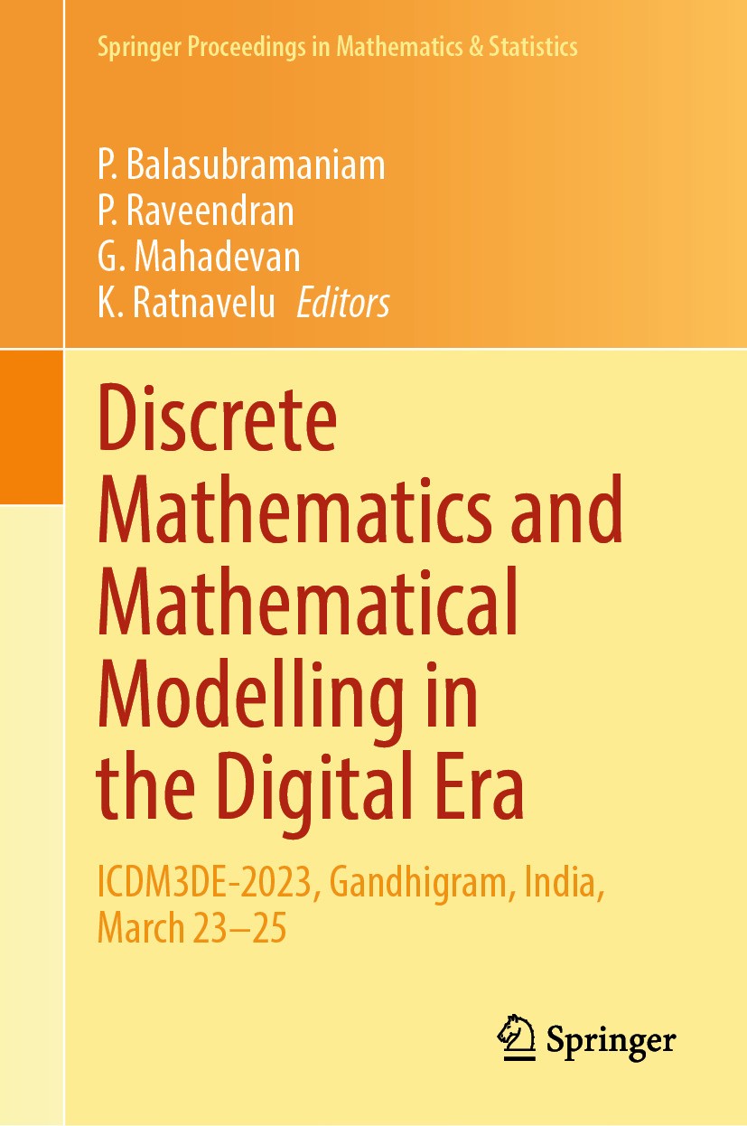 Titlebook: Discrete Mathematics and Mathematical Modelling in the Digital Era; ICDM3DE-2023, Gandhi P. Balasubramaniam,P. Raveendran,K. Ratnavelu Conf Titlebook: Discrete Mathematics and Mathematical Modelling in the Digital Era; ICDM3DE-2023, Gandhi P. Balasubramaniam,P. Raveendran,K. Ratnavelu Conf