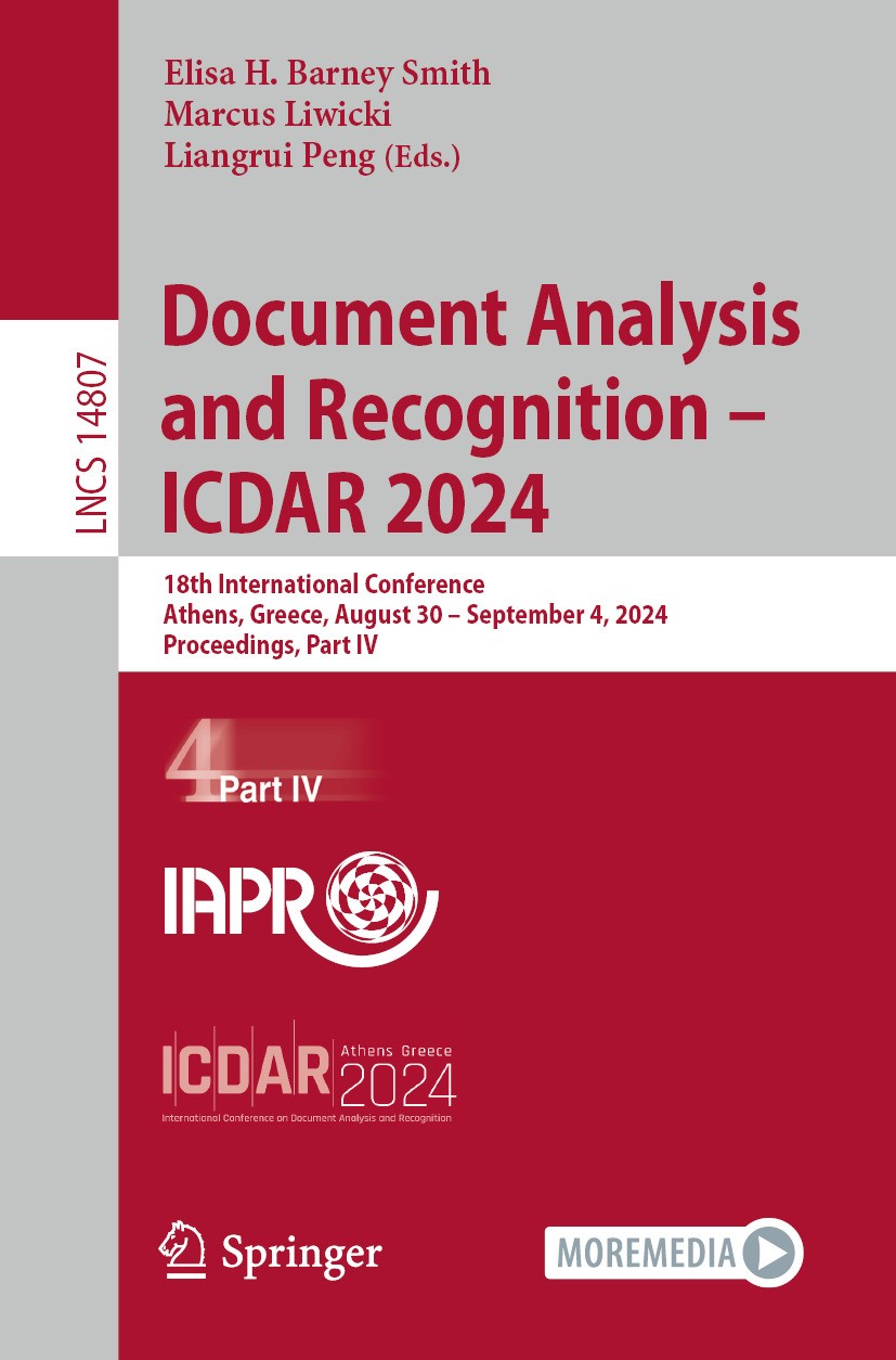 Titlebook: Document Analysis and Recognition - ICDAR 2024; 18th International C Elisa H. Barney Smith,Marcus Liwicki,Liangrui Peng Conference proceedi Titlebook: Document Analysis and Recognition - ICDAR 2024; 18th International C Elisa H. Barney Smith,Marcus Liwicki,Liangrui Peng Conference proceedi