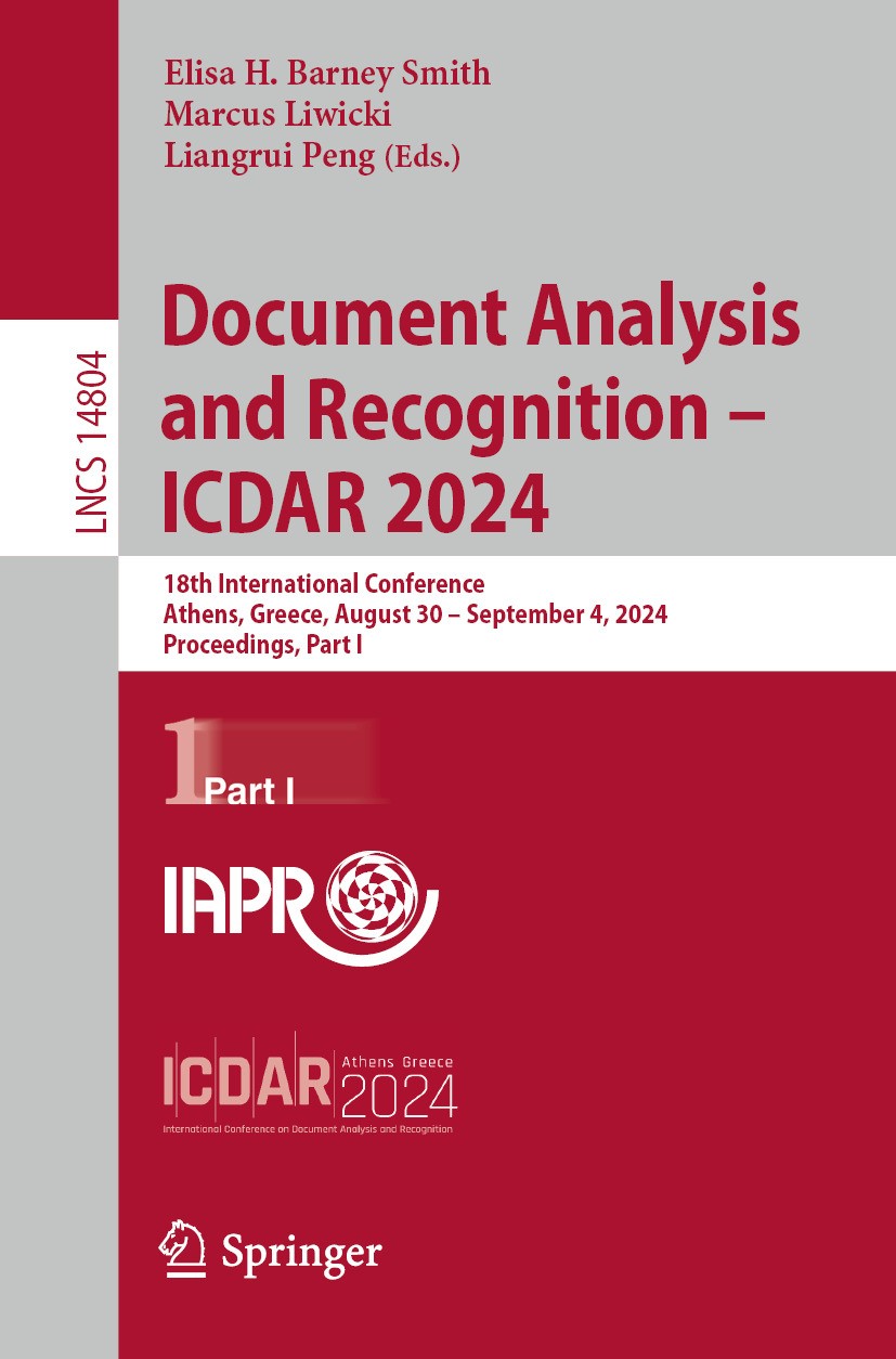 Titlebook: Document Analysis and Recognition - ICDAR 2024; 18th International C Elisa H. Barney Smith,Marcus Liwicki,Liangrui Peng Conference proceedi Titlebook: Document Analysis and Recognition - ICDAR 2024; 18th International C Elisa H. Barney Smith,Marcus Liwicki,Liangrui Peng Conference proceedi