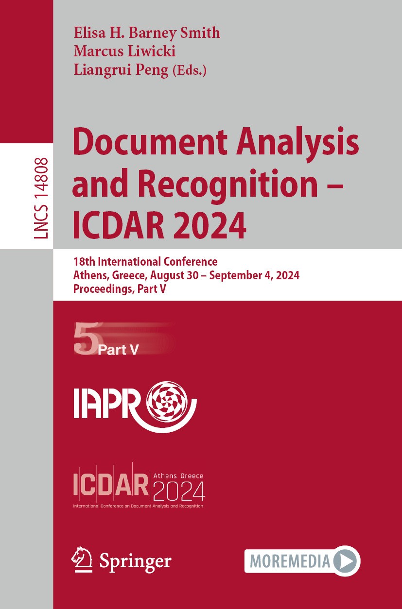 Titlebook: Document Analysis and Recognition - ICDAR 2024; 18th International C Elisa H. Barney Smith,Marcus Liwicki,Liangrui Peng Conference proceedi Titlebook: Document Analysis and Recognition - ICDAR 2024; 18th International C Elisa H. Barney Smith,Marcus Liwicki,Liangrui Peng Conference proceedi