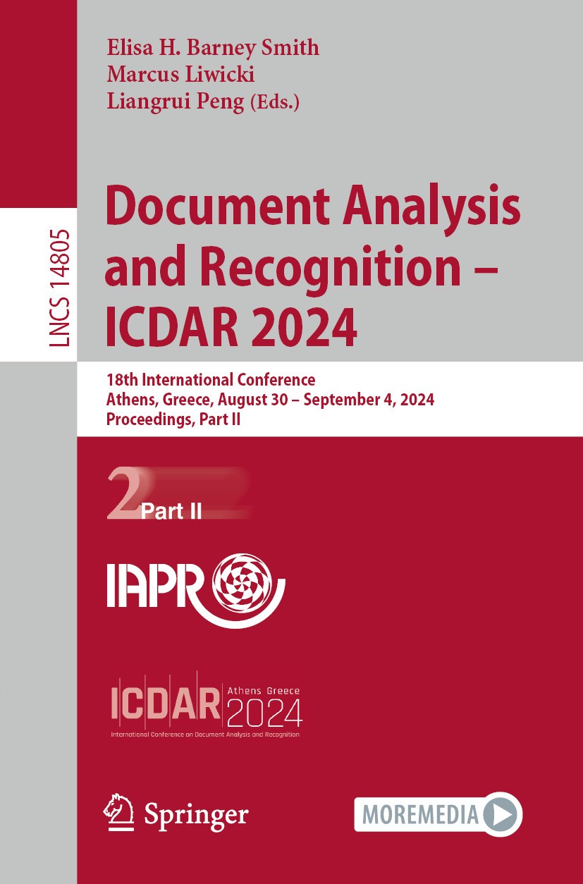 Titlebook: Document Analysis and Recognition - ICDAR 2024; 18th International C Elisa H. Barney Smith,Marcus Liwicki,Liangrui Peng Conference proceedi Titlebook: Document Analysis and Recognition - ICDAR 2024; 18th International C Elisa H. Barney Smith,Marcus Liwicki,Liangrui Peng Conference proceedi