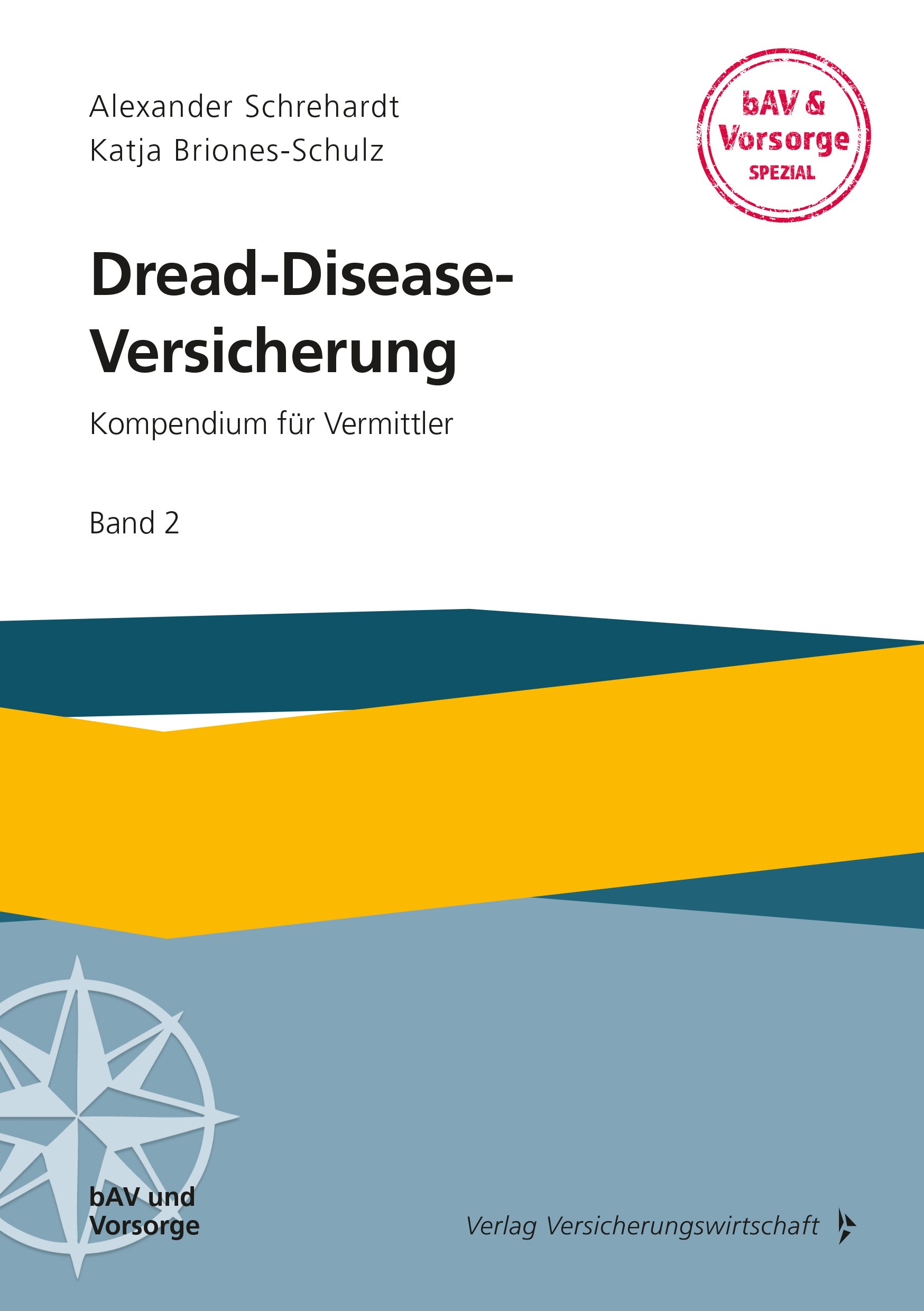 Titlebook: Dread-Disease-Versicherung; Kompendium für Vermi Alexander Schrehardt,Katja Briones-Schulz Book 2024Latest edition Verlag Versicherungswirt Titlebook: Dread-Disease-Versicherung; Kompendium für Vermi Alexander Schrehardt,Katja Briones-Schulz Book 2024Latest edition Verlag Versicherungswirt