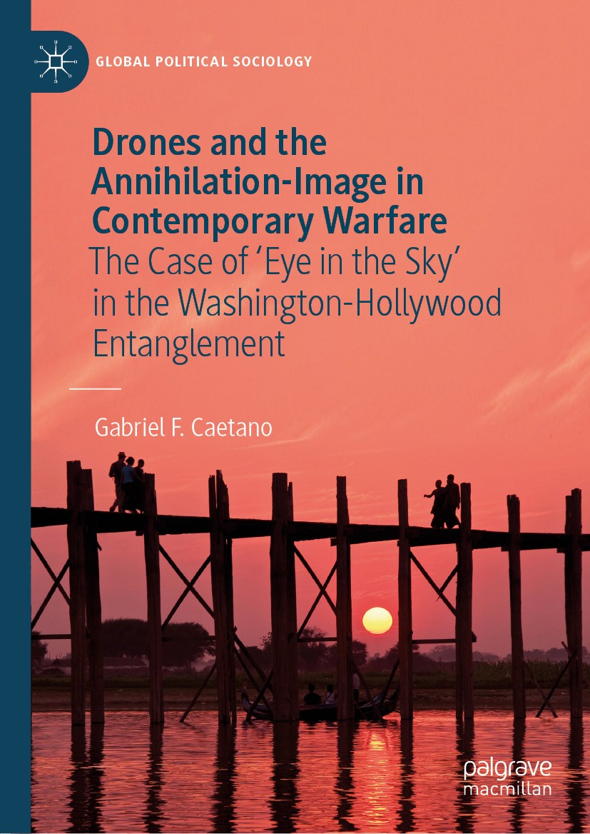 Titlebook: Drones and the Annihilation-Image in Contemporary Warfare ; The Case of ‘Eye in Gabriel F.Caetano Book 2024 The Editor(s) (if applicable) Titlebook: Drones and the Annihilation-Image in Contemporary Warfare ; The Case of ‘Eye in Gabriel F.Caetano Book 2024 The Editor(s) (if applicable)