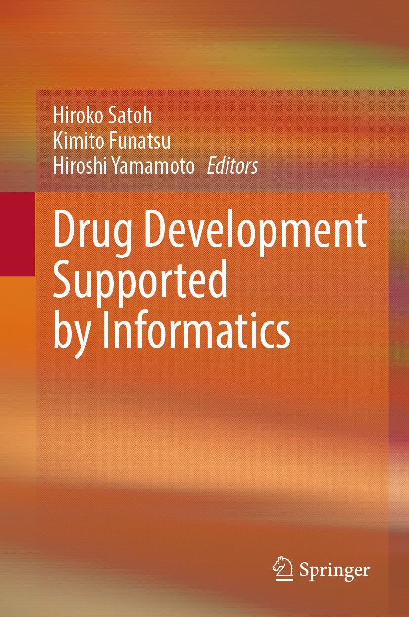 Titlebook: Drug Development Supported by Informatics; Hiroko Satoh,Kimito Funatsu,Hiroshi Yamamoto Book 2024 The Editor(s) (if applicable) and The Au Titlebook: Drug Development Supported by Informatics; Hiroko Satoh,Kimito Funatsu,Hiroshi Yamamoto Book 2024 The Editor(s) (if applicable) and The Au