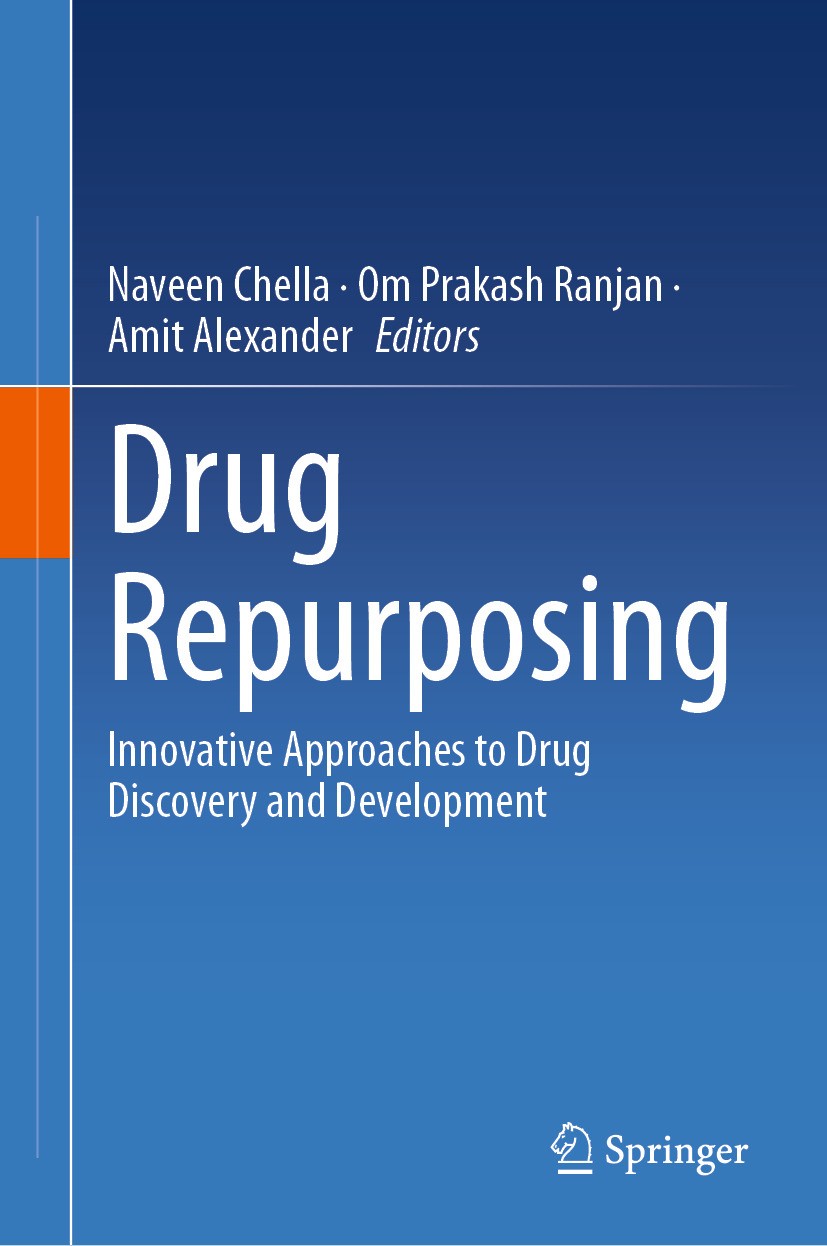 Titlebook: Drug Repurposing; Innovative Approache Naveen Chella,Om Prakash Ranjan,Amit Alexander Book 2024 The Editor(s) (if applicable) and The Autho Titlebook: Drug Repurposing; Innovative Approache Naveen Chella,Om Prakash Ranjan,Amit Alexander Book 2024 The Editor(s) (if applicable) and The Autho