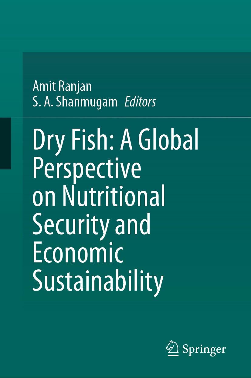 Titlebook: Dry Fish: A Global Perspective on Nutritional Security and Economic Sustainability; Amit Ranjan,S. A. Shanmugam Book 2024 The Editor(s) (i Titlebook: Dry Fish: A Global Perspective on Nutritional Security and Economic Sustainability; Amit Ranjan,S. A. Shanmugam Book 2024 The Editor(s) (i