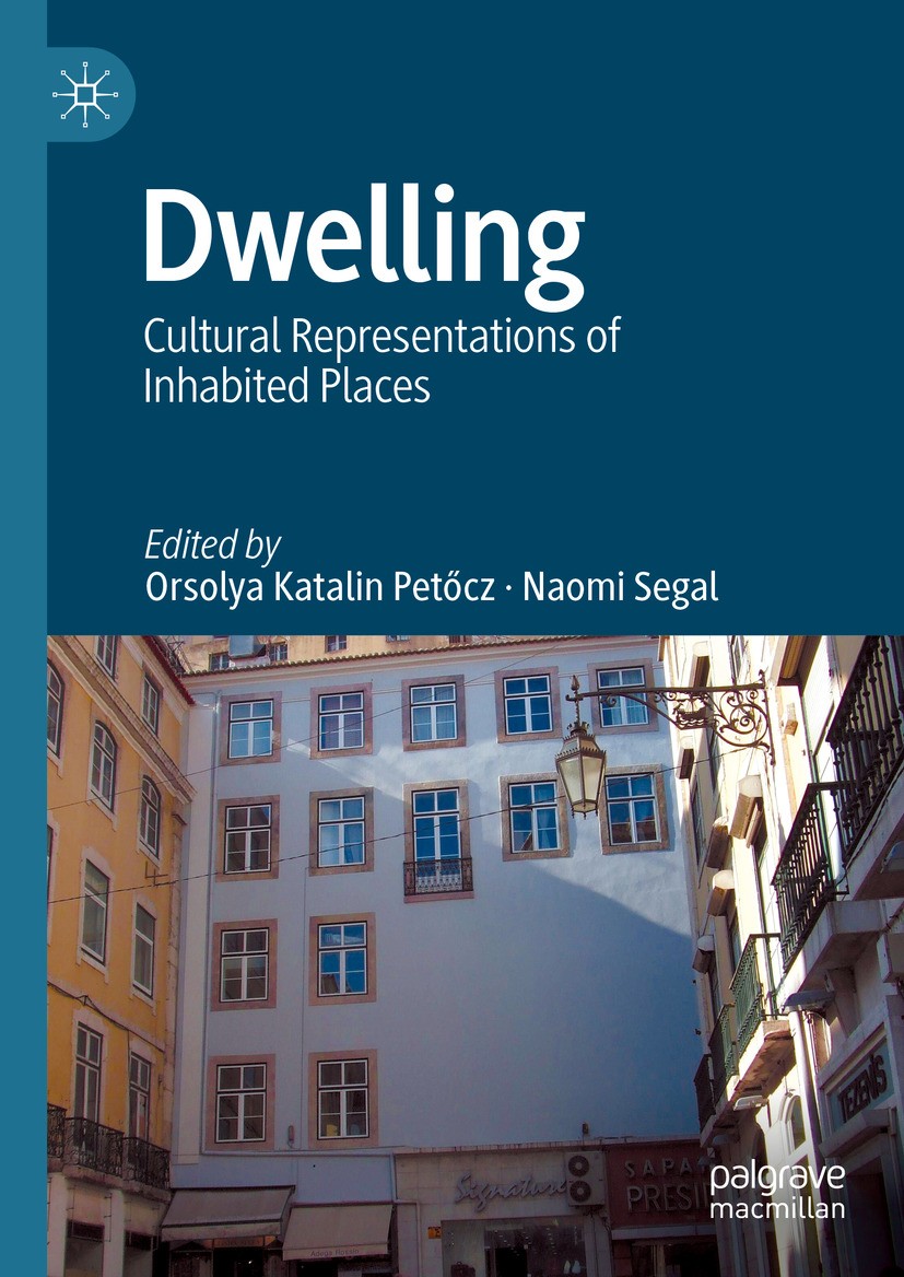 Titlebook: Dwelling; Cultural Representat Orsolya Katalin Petőcz,Naomi Segal Book 2024 The Editor(s) (if applicable) and The Author(s), under exclusiv Titlebook: Dwelling; Cultural Representat Orsolya Katalin Petőcz,Naomi Segal Book 2024 The Editor(s) (if applicable) and The Author(s), under exclusiv