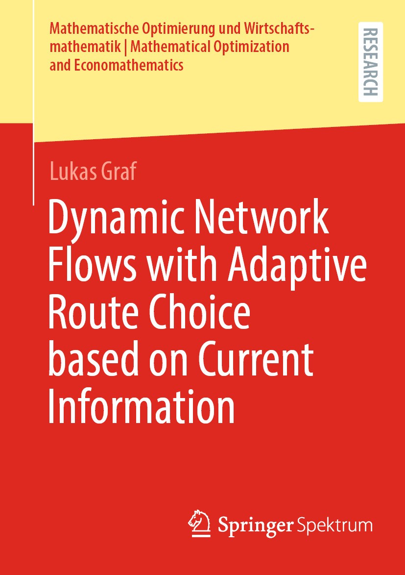 Titlebook: Dynamic Network Flows with Adaptive Route Choice based on Current Information; Lukas Graf Book 2024 The Editor(s) (if applicable) and The Titlebook: Dynamic Network Flows with Adaptive Route Choice based on Current Information; Lukas Graf Book 2024 The Editor(s) (if applicable) and The