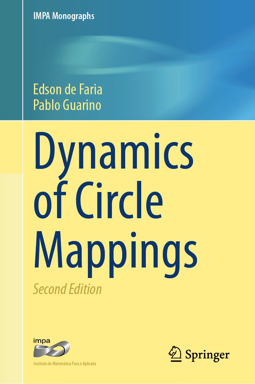 Titlebook: Dynamics of Circle Mappings; Edson de Faria,Pablo Guarino Textbook 2024Latest edition The Editor(s) (if applicable) and The Author(s), und Titlebook: Dynamics of Circle Mappings; Edson de Faria,Pablo Guarino Textbook 2024Latest edition The Editor(s) (if applicable) and The Author(s), und
