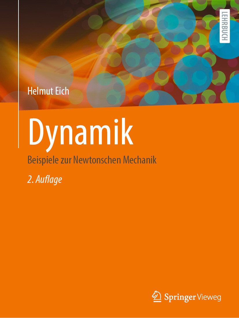 Titlebook: Dynamik; Beispiele zur Newton Helmut Eich Textbook 2024Latest edition Der/die Herausgeber bzw. der/die Autor(en), exklusiv lizenziert an Sp Titlebook: Dynamik; Beispiele zur Newton Helmut Eich Textbook 2024Latest edition Der/die Herausgeber bzw. der/die Autor(en), exklusiv lizenziert an Sp