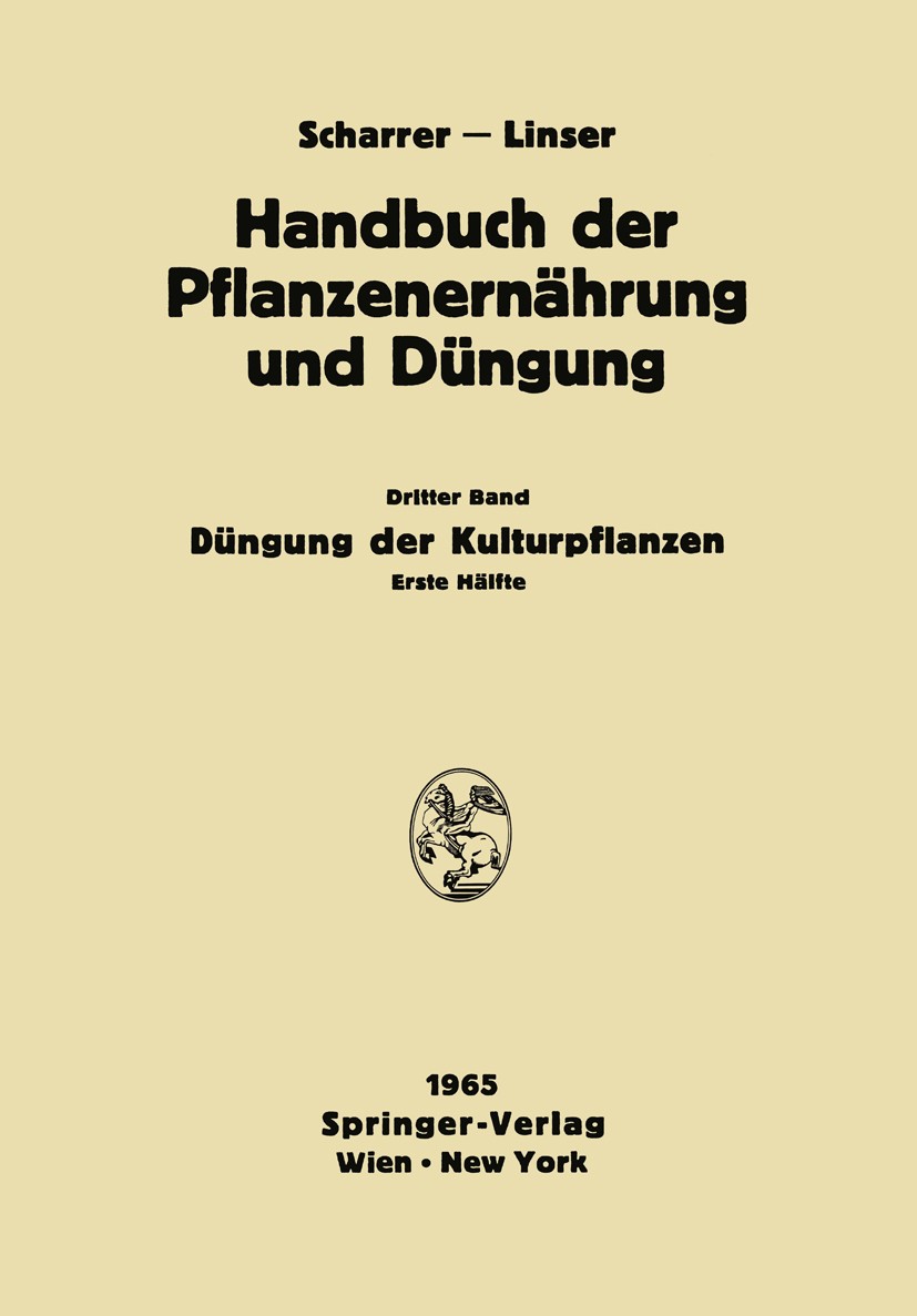 Titlebook: Düngung der Kulturpflanzen; Erste Hälfte N. Atanasiu (Leiter),W. Baden (Direktor),F. Zattle Book 1965 Springer-Verlag / Wien 1965 Biochemie Titlebook: Düngung der Kulturpflanzen; Erste Hälfte N. Atanasiu (Leiter),W. Baden (Direktor),F. Zattle Book 1965 Springer-Verlag / Wien 1965 Biochemie