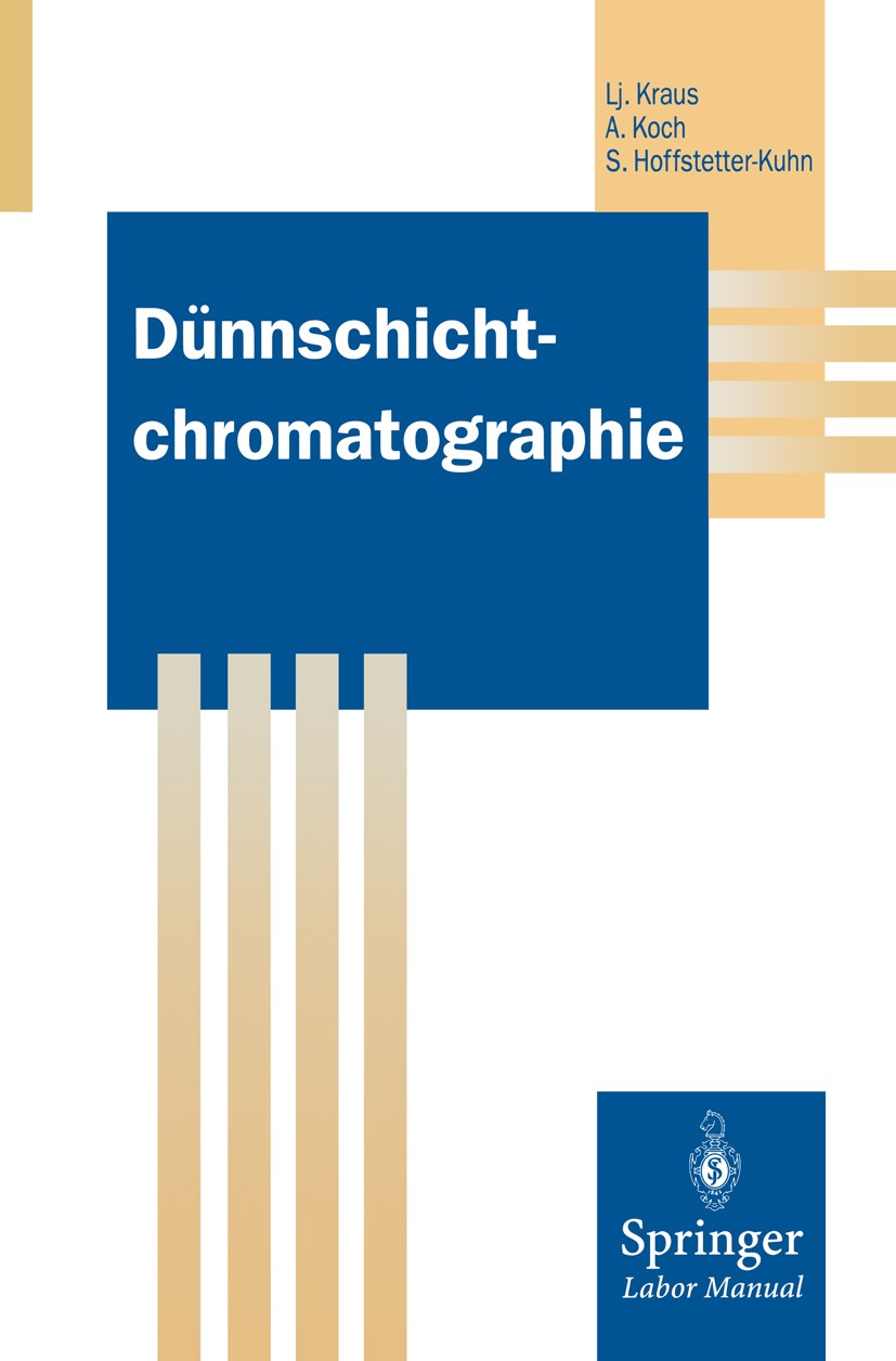Titlebook: Dünnschichtchromatographie; Ljubomir Kraus,Angelika Koch,Sabrina Hoffstetter-K Book 1996 Springer-Verlag Berlin Heidelberg 1996 Arzneibuch Titlebook: Dünnschichtchromatographie; Ljubomir Kraus,Angelika Koch,Sabrina Hoffstetter-K Book 1996 Springer-Verlag Berlin Heidelberg 1996 Arzneibuch