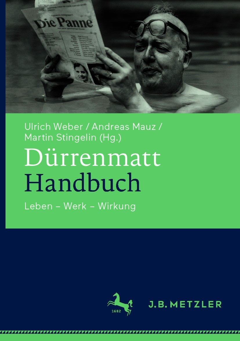 Titlebook: Dürrenmatt-Handbuch; Leben – Werk – Wirku Ulrich Weber,Andreas Mauz,Martin Stingelin Book 2020 Springer-Verlag GmbH Deutschland, ein Teil v Titlebook: Dürrenmatt-Handbuch; Leben – Werk – Wirku Ulrich Weber,Andreas Mauz,Martin Stingelin Book 2020 Springer-Verlag GmbH Deutschland, ein Teil v