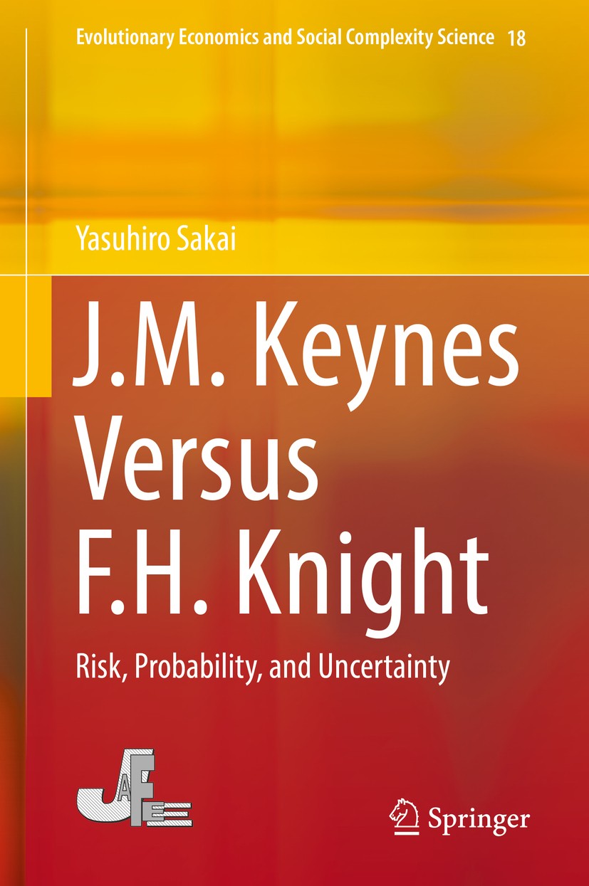Titlebook: J.M. Keynes Versus F.H. Knight; Risk, Probability, a Yasuhiro Sakai Book 2019 Springer Nature Singapore Pte Ltd. 2019 J.M. Keynes.F.H. Knig Titlebook: J.M. Keynes Versus F.H. Knight; Risk, Probability, a Yasuhiro Sakai Book 2019 Springer Nature Singapore Pte Ltd. 2019 J.M. Keynes.F.H. Knig