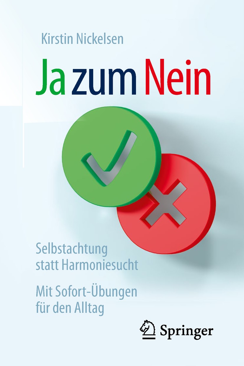 Titlebook: Ja zum Nein; Selbstachtung statt Kirstin Nickelsen Book 2018Latest edition Springer Fachmedien Wiesbaden GmbH, ein Teil von Springer Natur Titlebook: Ja zum Nein; Selbstachtung statt Kirstin Nickelsen Book 2018Latest edition Springer Fachmedien Wiesbaden GmbH, ein Teil von Springer Natur