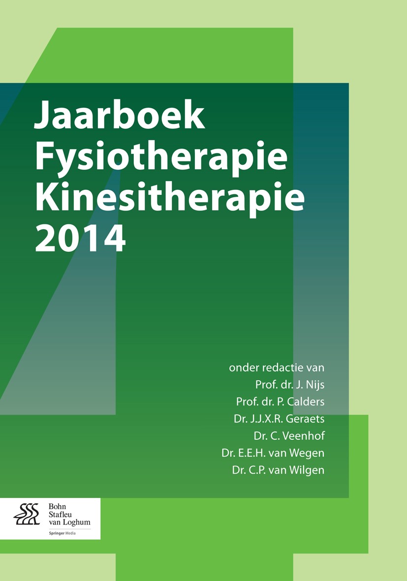 Titlebook: Jaarboek Fysiotherapie Kinesitherapie 2014; J. Nijs,P. Calders,E.E.H. Wegen Book 2014Latest edition Bohn Stafleu van Loghum 2014 Titlebook: Jaarboek Fysiotherapie Kinesitherapie 2014; J. Nijs,P. Calders,E.E.H. Wegen Book 2014Latest edition Bohn Stafleu van Loghum 2014