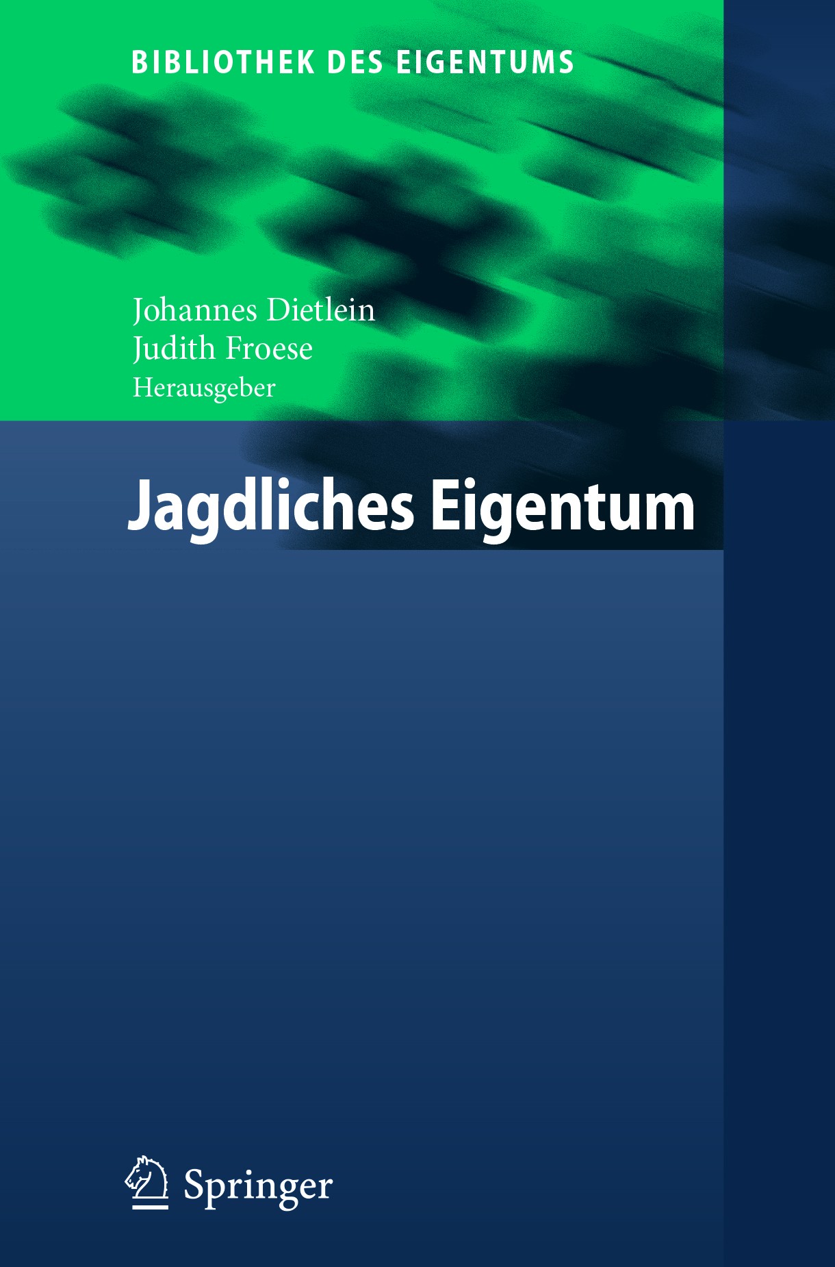 Titlebook: Jagdliches Eigentum; Johannes Dietlein,Judith Froese Book 2018 Springer-Verlag GmbH Deutschland 2018 Revierprinzip.Jagdregal.Wildschadensh Titlebook: Jagdliches Eigentum; Johannes Dietlein,Judith Froese Book 2018 Springer-Verlag GmbH Deutschland 2018 Revierprinzip.Jagdregal.Wildschadensh