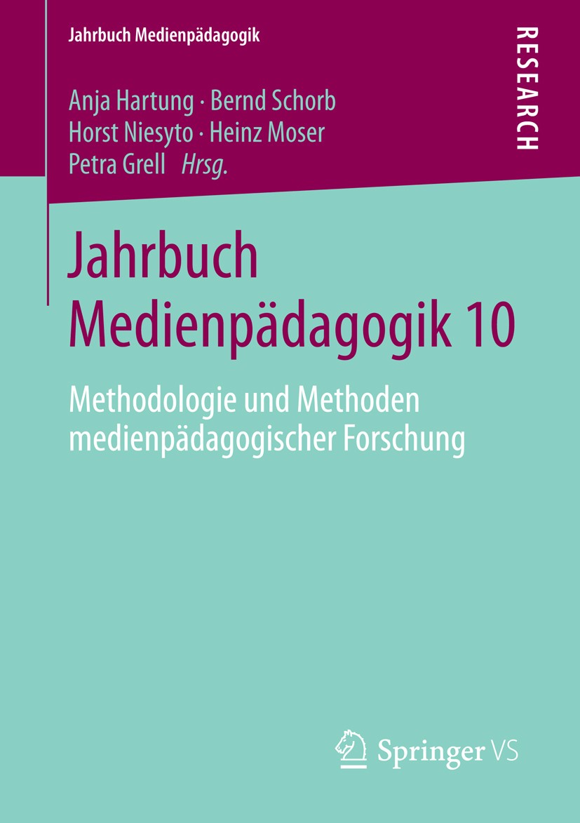 Titlebook: Jahrbuch Medienpädagogik 10; Methodologie und Met Anja Hartung,Bernd Schorb,Petra Grell Book 2014 Springer Fachmedien Wiesbaden 2014 Bildun Titlebook: Jahrbuch Medienpädagogik 10; Methodologie und Met Anja Hartung,Bernd Schorb,Petra Grell Book 2014 Springer Fachmedien Wiesbaden 2014 Bildun