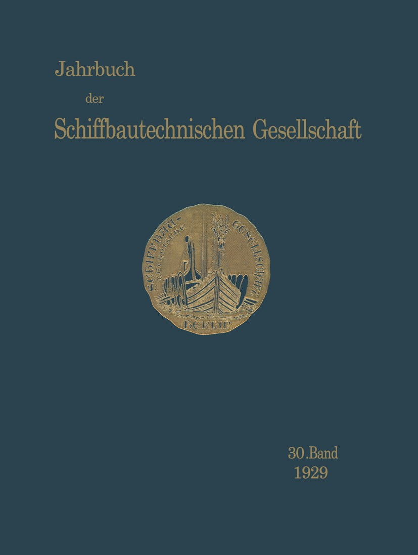 Titlebook: Jahrbuch der Schiffbautechnischen Gesellschaft; 30. Band Schiffbautechnischen Gesellschaft Book 1929 Verlag von Julius Springer 1929 Davit. Titlebook: Jahrbuch der Schiffbautechnischen Gesellschaft; 30. Band Schiffbautechnischen Gesellschaft Book 1929 Verlag von Julius Springer 1929 Davit.