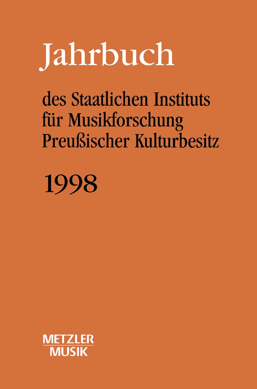 Titlebook: Jahrbuch des Staatlichen Instituts für Musikforschung (SIM) Preußischer Kulturbesitz, Jahrbuch 1998; Günther Wagner Book 19981st edition S Titlebook: Jahrbuch des Staatlichen Instituts für Musikforschung (SIM) Preußischer Kulturbesitz, Jahrbuch 1998; Günther Wagner Book 19981st edition S
